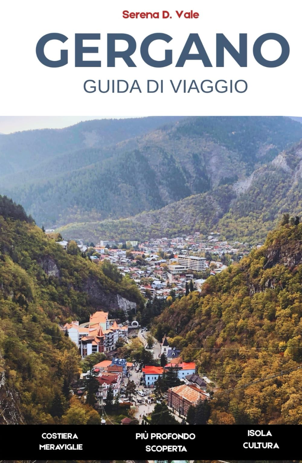Guida Di Viaggio Di Gergano 2026: Meraviglie costiere | Sentieri forestali | Città collinari sacre | Scopri Vieste, Peschici, Monte Sant’Angelo, le Isole Tremiti e i villaggi nascosti della penisola