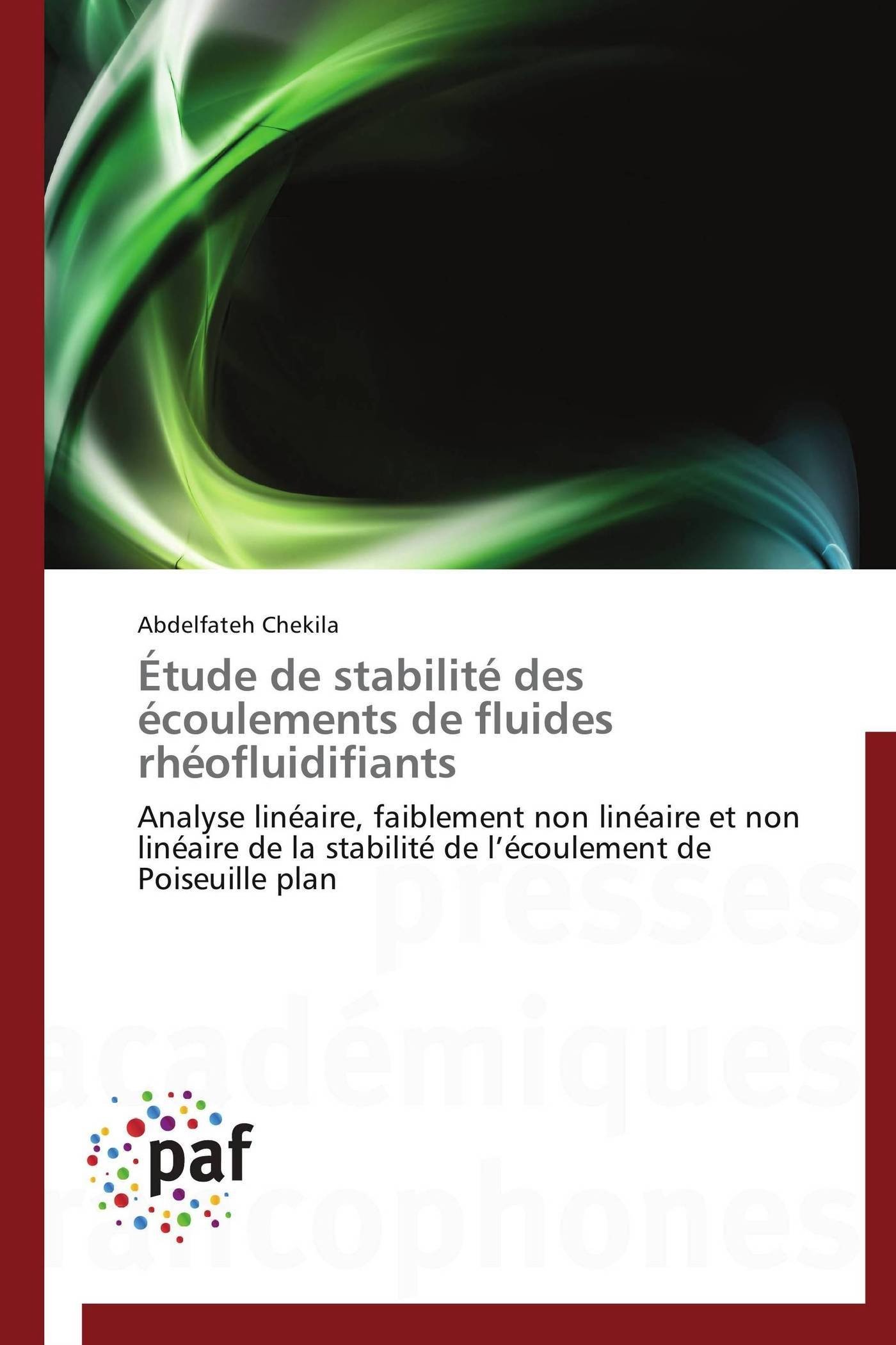 Étude de stabilité des écoulements de fluides rhéofluidifiants: Analyse linéaire, faiblement non linéaire et non linéaire de la stabilité de l’écoulement de Poiseuille plan (Omn.Pres.Franc.)