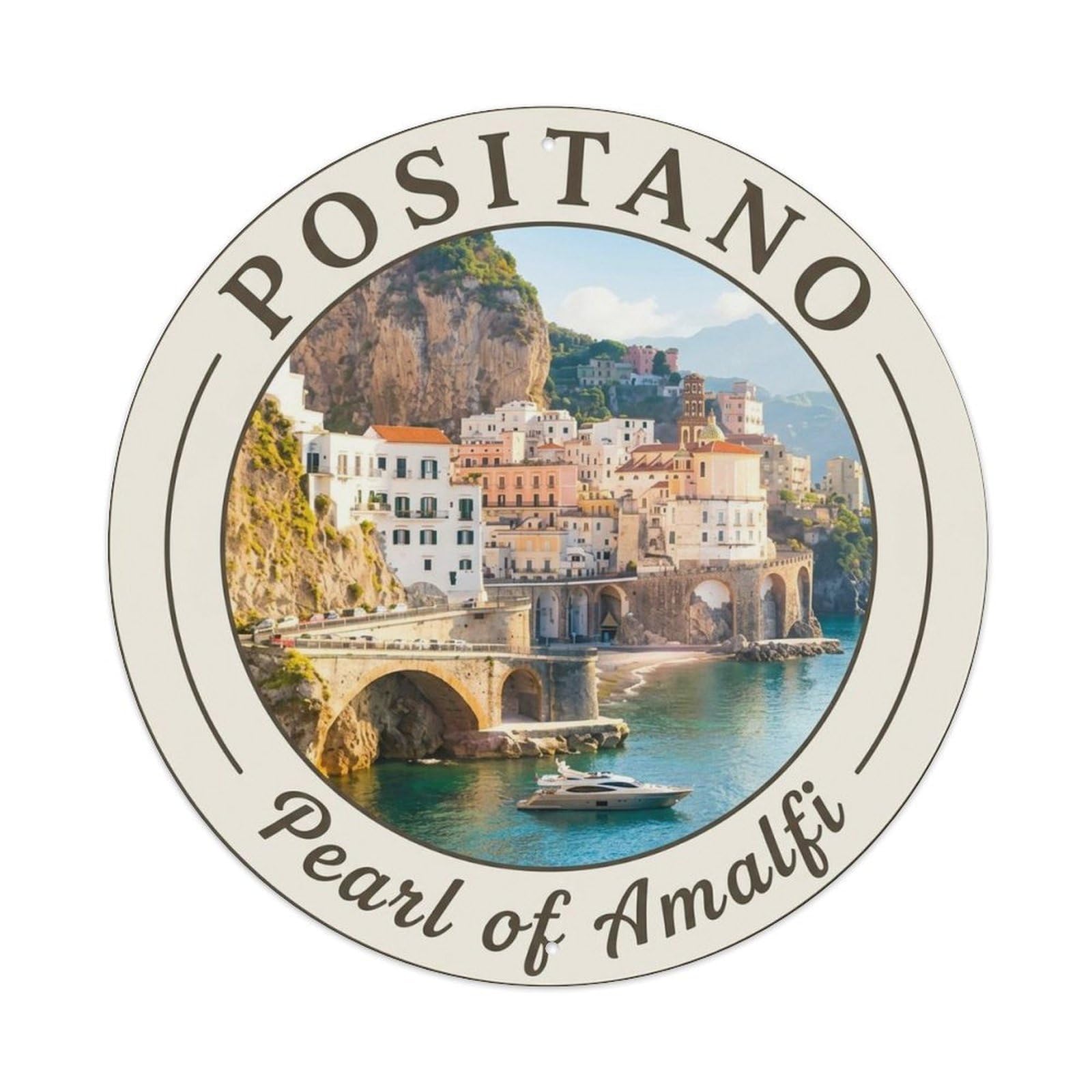 Italy Travel Positano Italian Seaside Amalfi Coast Metal Tin Sign Plaque Wall Decor for Cafe, Man Cave, Club Bar, Office, Home Garden Round Metal Poster 8x8Inch