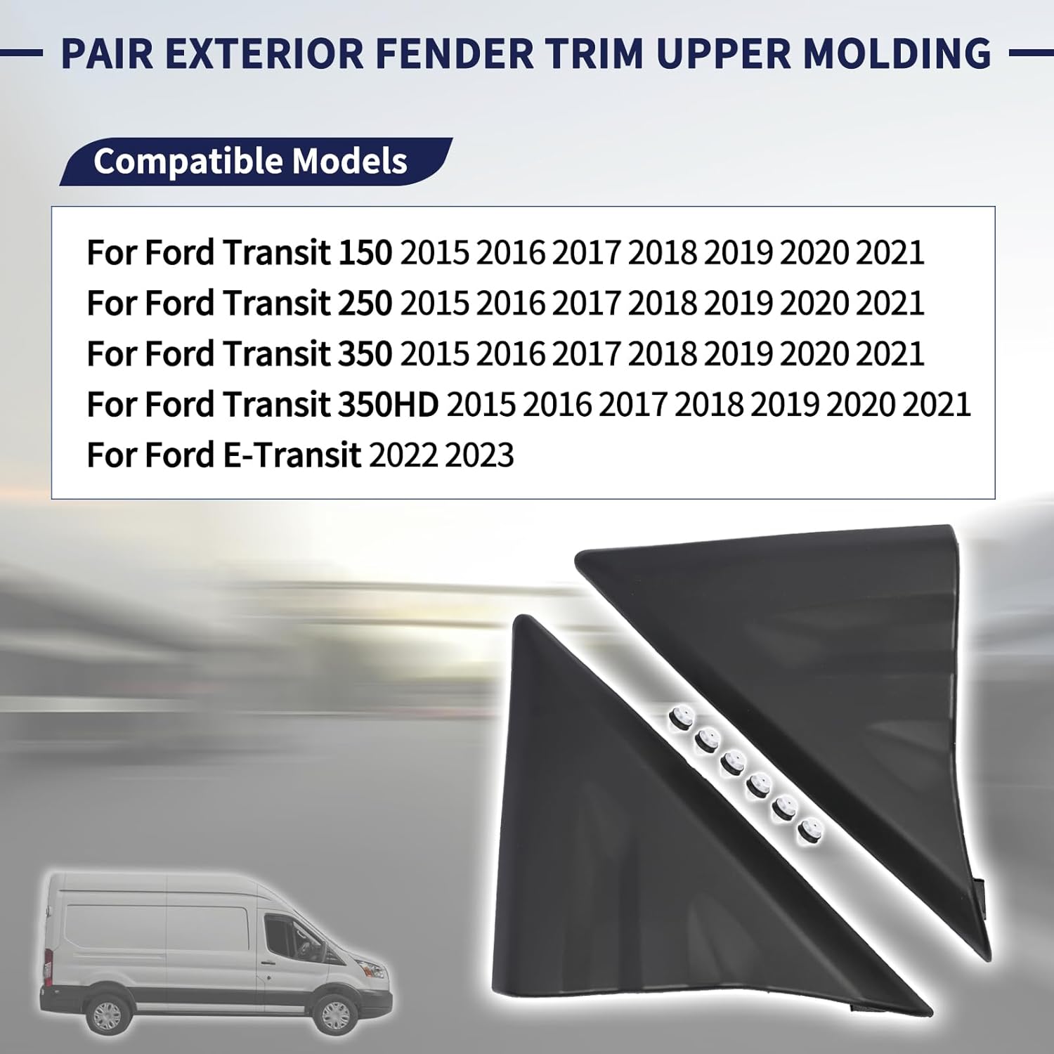Pair Front Exterior Fender Trim Upper Molding & Clips A Pillar Mirror Corner Molding Compatible with Ford Transit 150 250 350 350HD 2015-2021 Replace CK4Z-16003-CA CK4Z-16004-CA