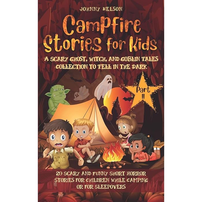 Buy Campfire Stories for Kids Part II: A Scary Ghost, Witch, and Goblin ...