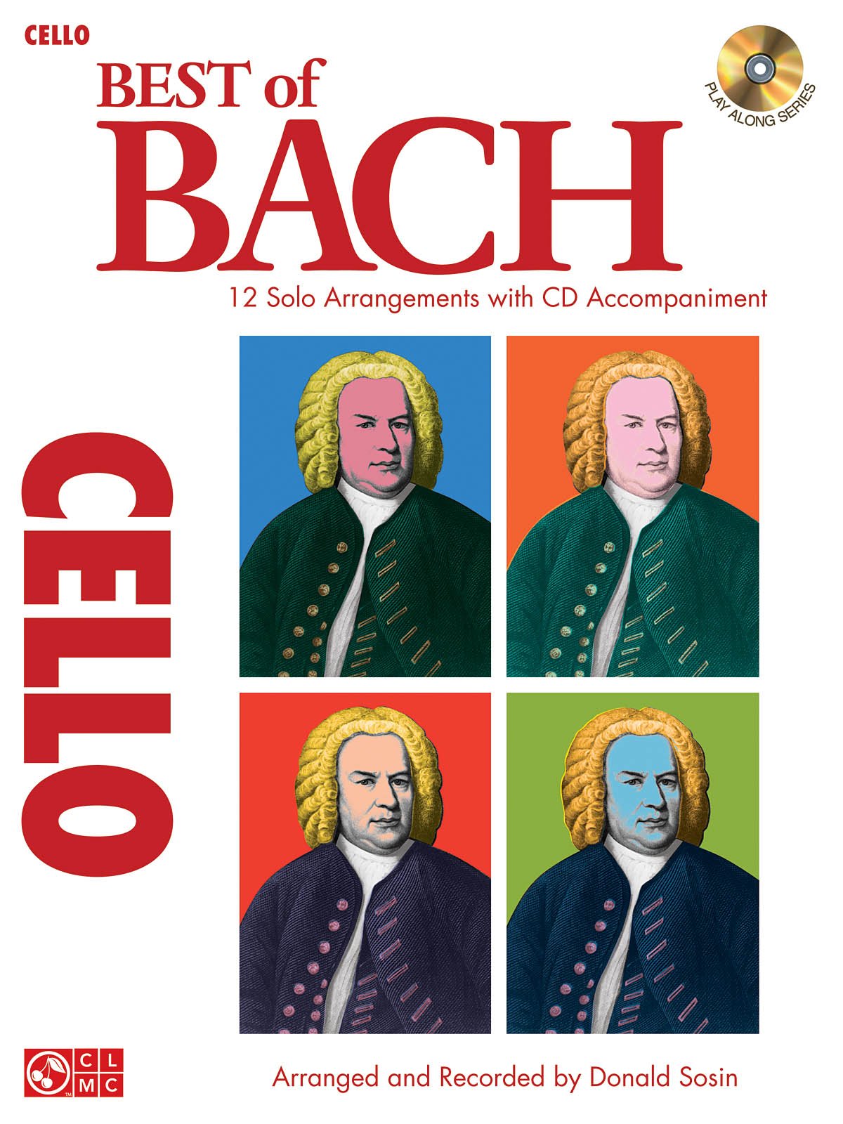 Best of Bach for Cello: 12 Solo Arrangements With Cd Accompaniment: Best Of - Cello