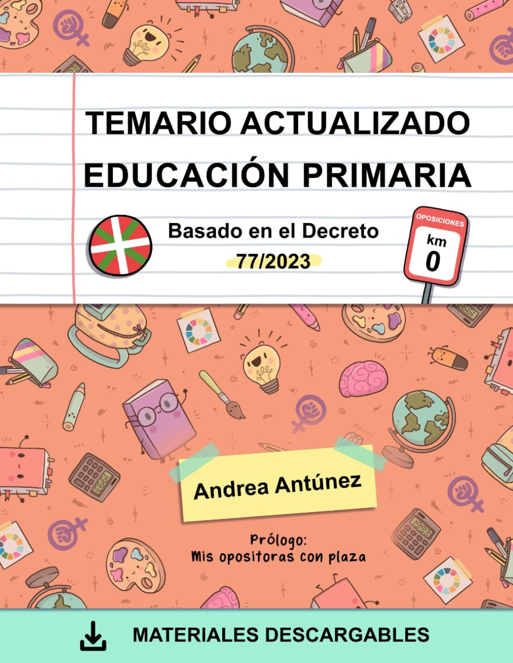 TEMARIO ACTUALIZADO EDUCACIÓN PRIMARIA: OPOSICIONES KM 0 - PV- BASADO EN EL DECCRETO 77/2023