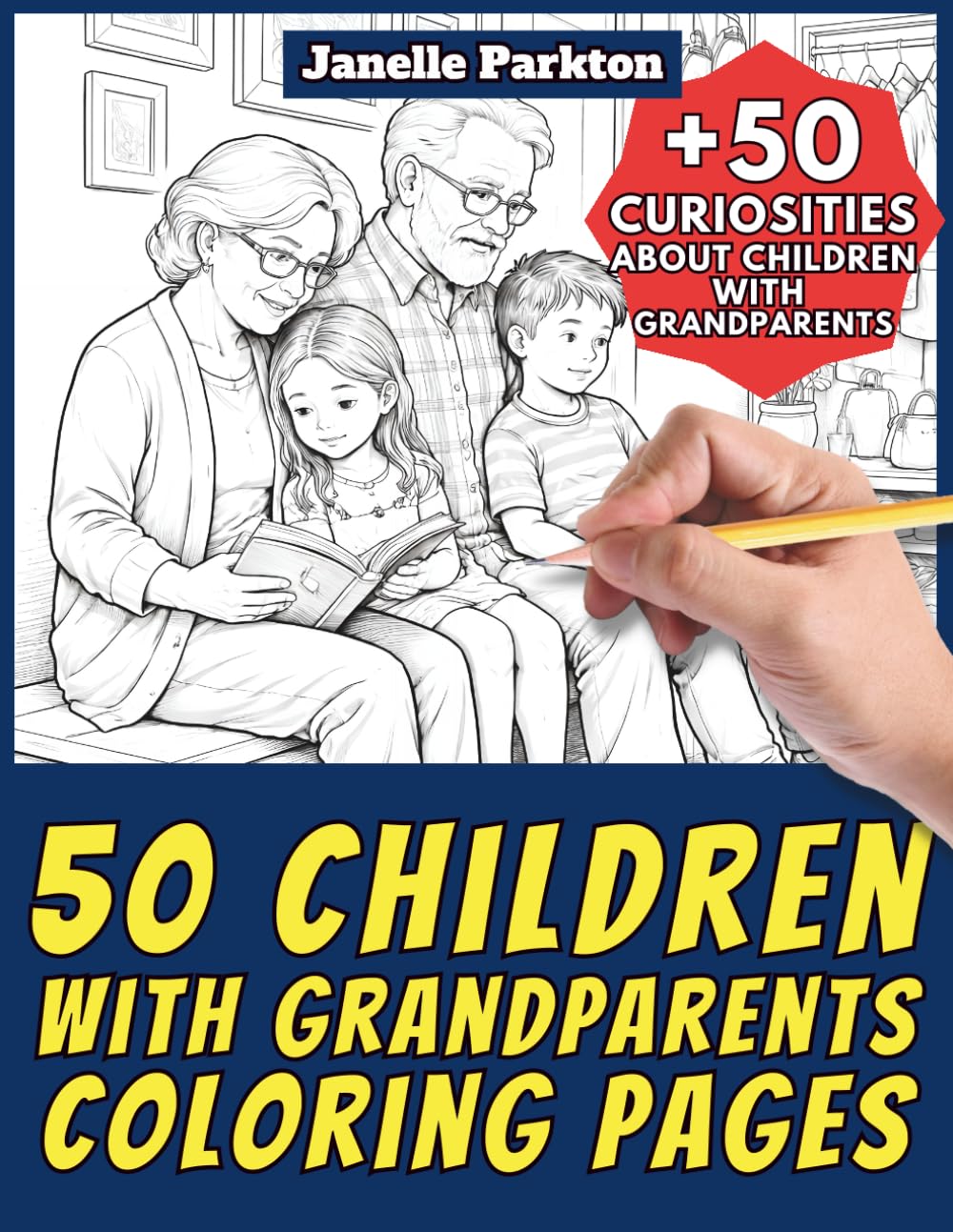 50 Children with Grandparents Coloring Pages for Kids and Adults: +50 Fun Facts about Children and their Grandpa and Grandma. Coloring Book for ... Janelle - Nature and Activities - Vol. 88