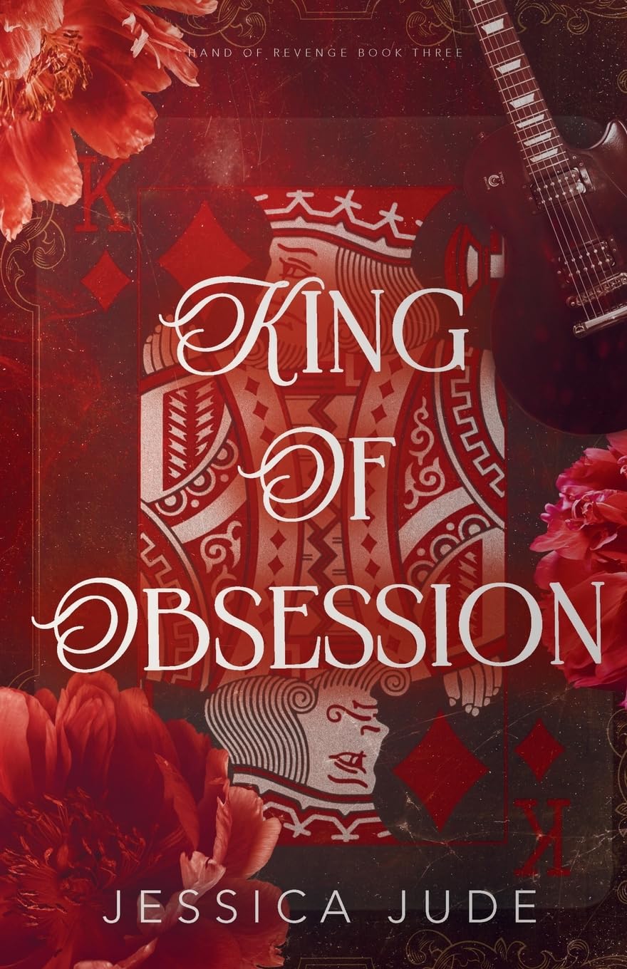 King of Obsession: An Angsty Fake Relationship Rockstar Romance: 3 (Hand of Revenge)