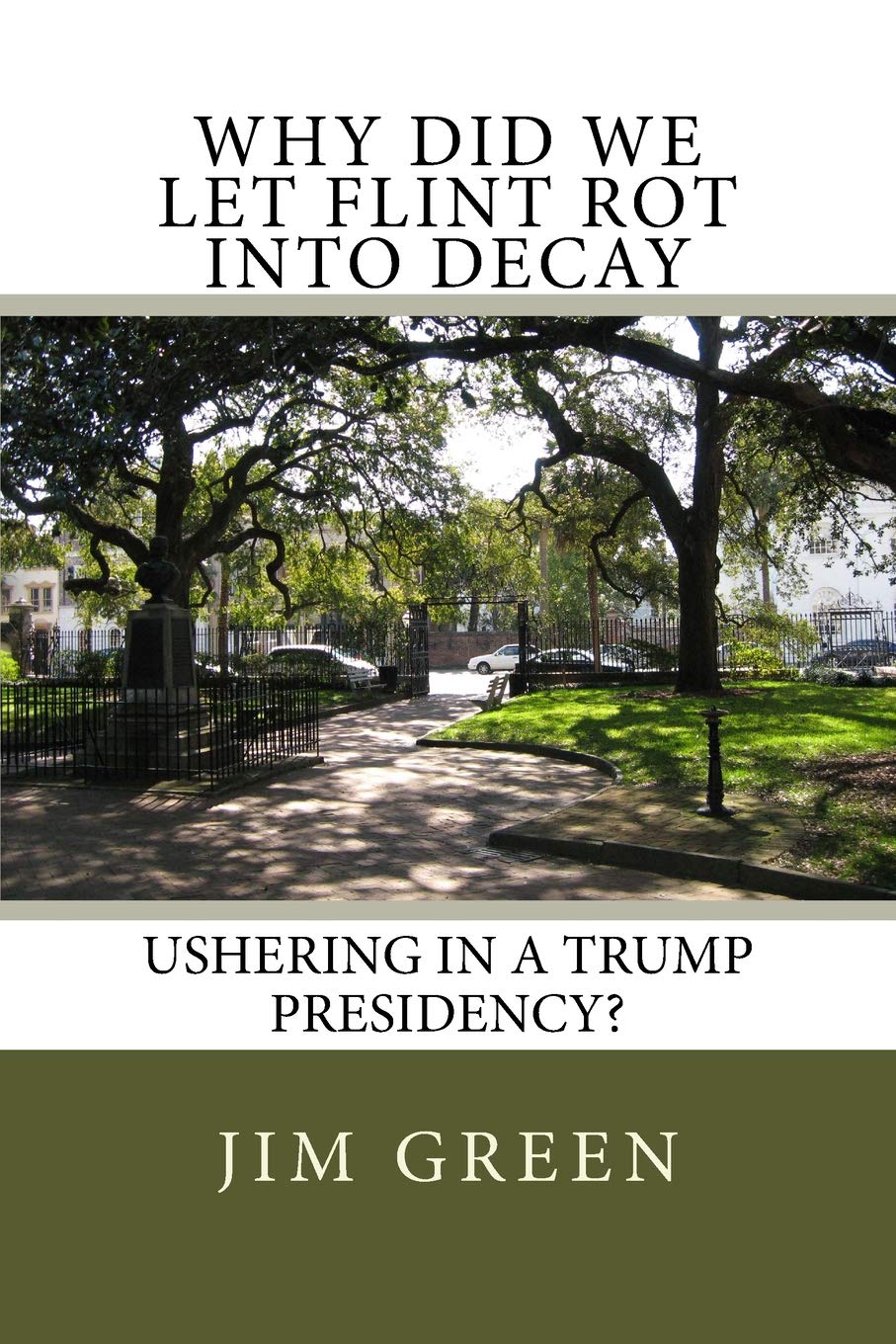Why Did We Let Flint Rot Into Decay: Ushering In A Trump Presidency?