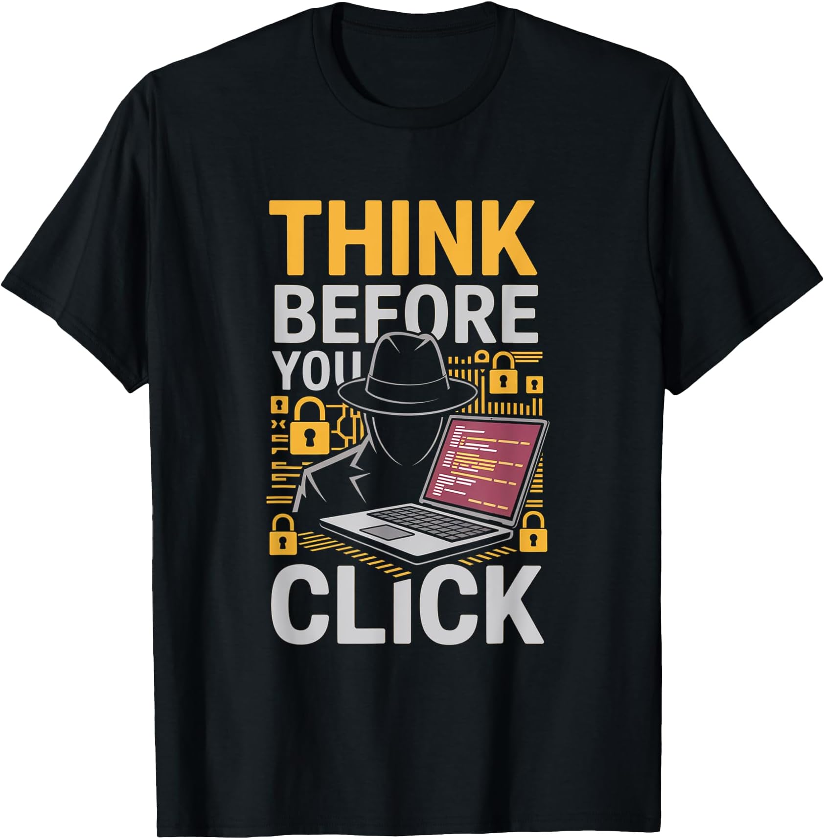 Think Before You Click Cybersecurity Cyber Security Engineer T-Shirt
