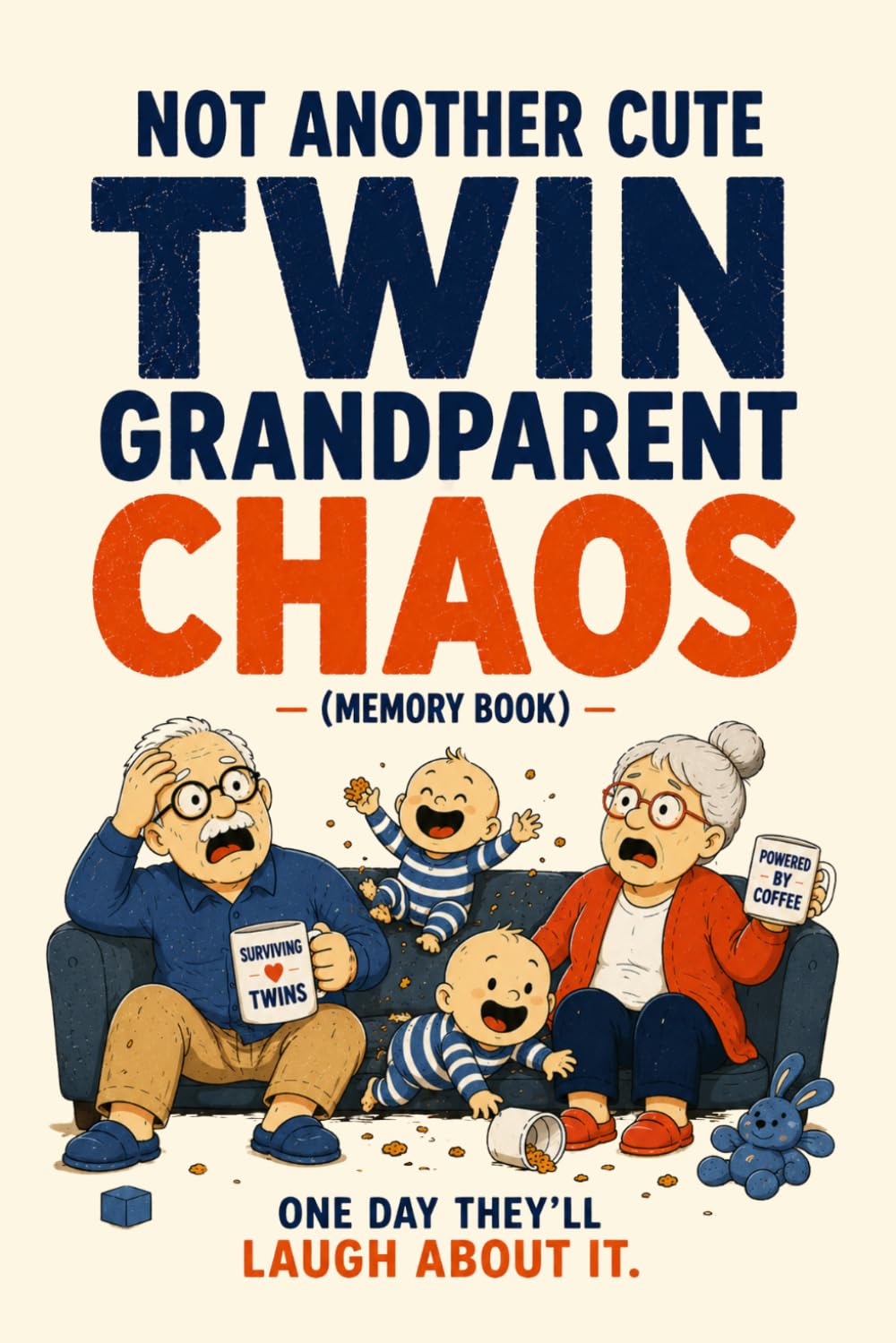 NOT ANOTHER CUTE TWIN GRANDPARENT BOOK: The brutally honest journal for grandparents of twins (who thought they were done) (NOT ANOTHER CUTE TWIN SERIES)