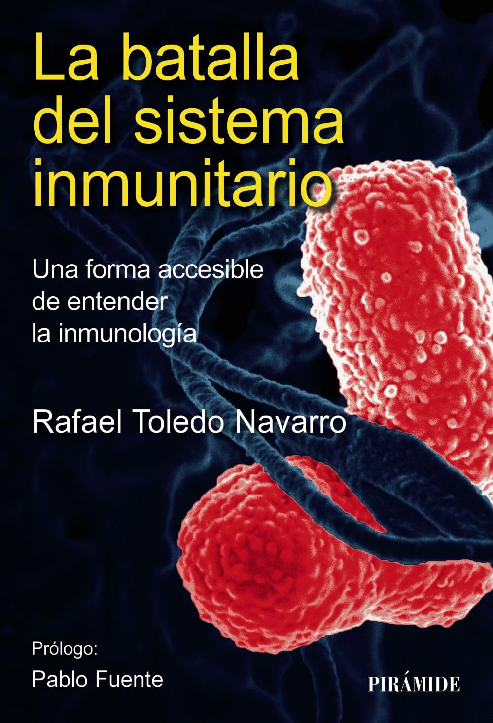 La batalla del sistema inmunitario: Una forma accesible de entender la inmunología (Ciencia Hoy)