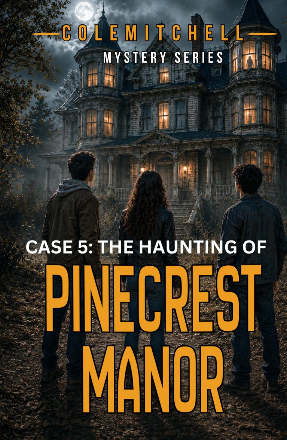 The Haunting of Pinecrest Manor (Cole Mitchell Mystery Series)