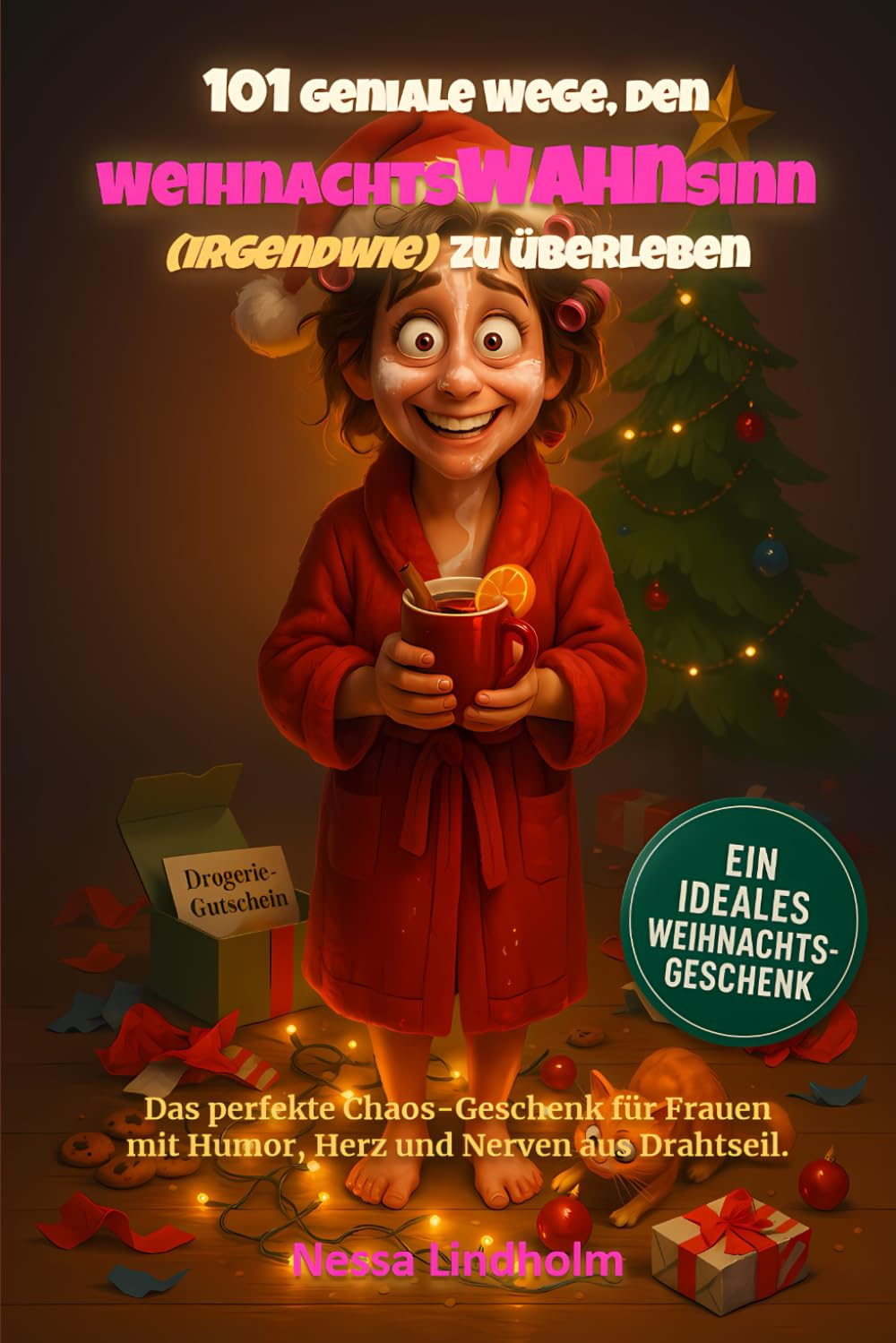 101 geniale Wege, den Weihnachtswahnsinn (irgendwie) zu überleben: Das perfekte Chaos-Geschenk für Frauen mit Humor, Herz und Nerven aus Drahtseil.