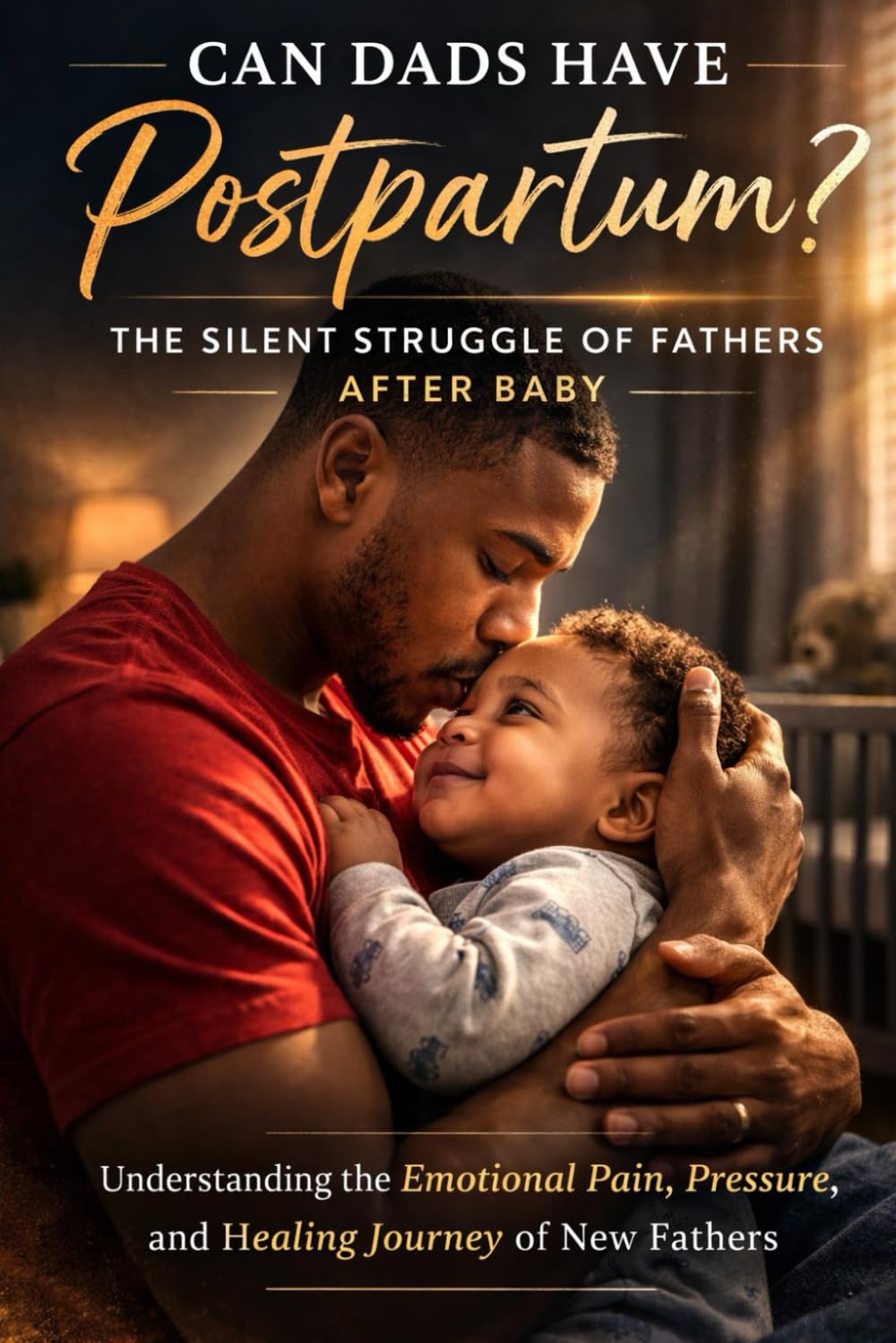 Can Dads Have Postpartum? The Silent Struggle of Fathers After Baby
