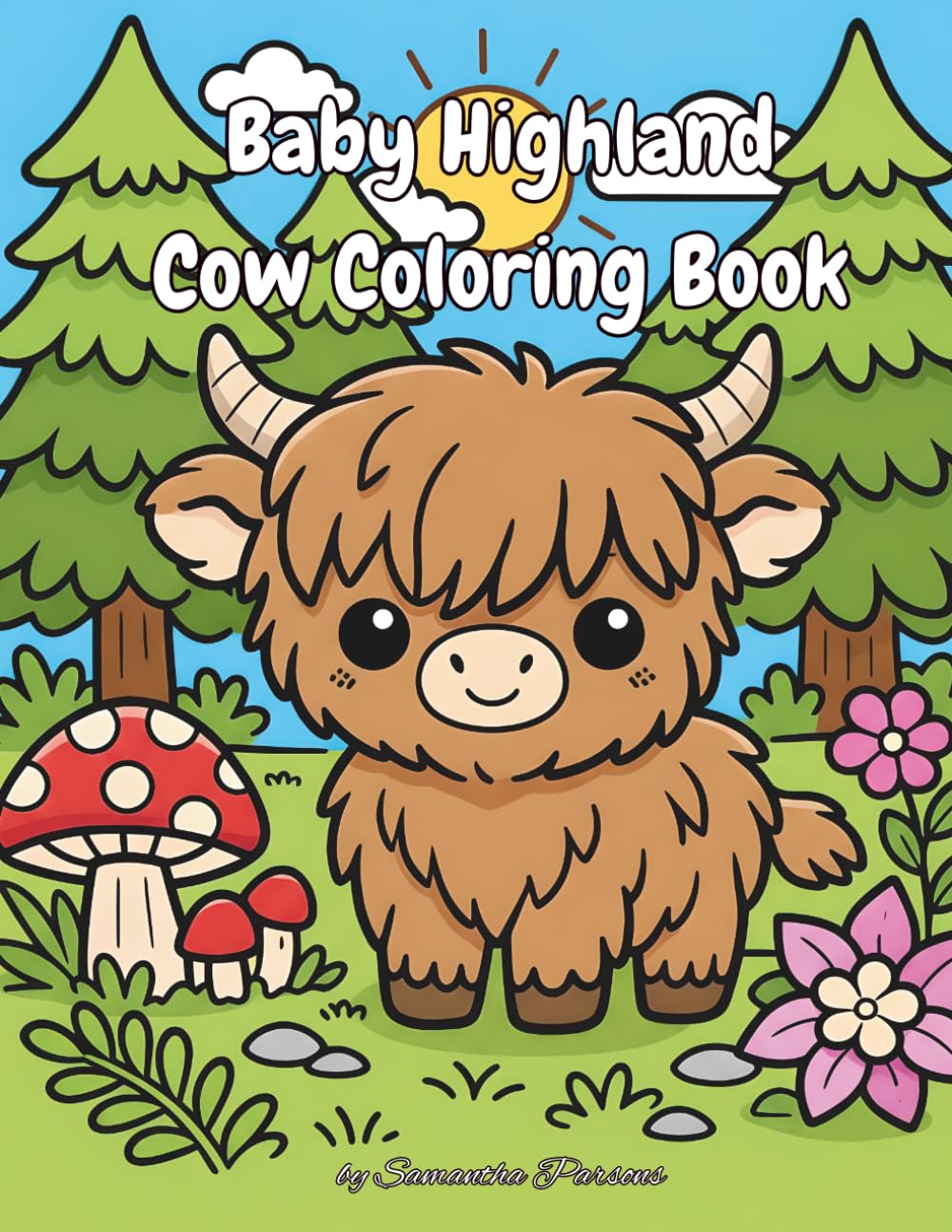 Baby Highland Cow Coloring Book: Cute Forestcore Coloring Pages for Adults & Kids | Bold and Easy Highland Cows, Mushrooms, Woodland Animals, Stress Relief & Relaxation