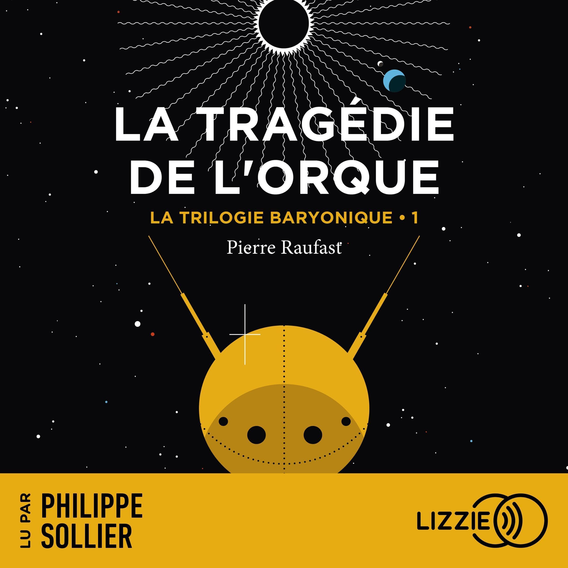 Cover art for La Trilogie Baryonique - Tome 1 : La Tragédie de l'Orque