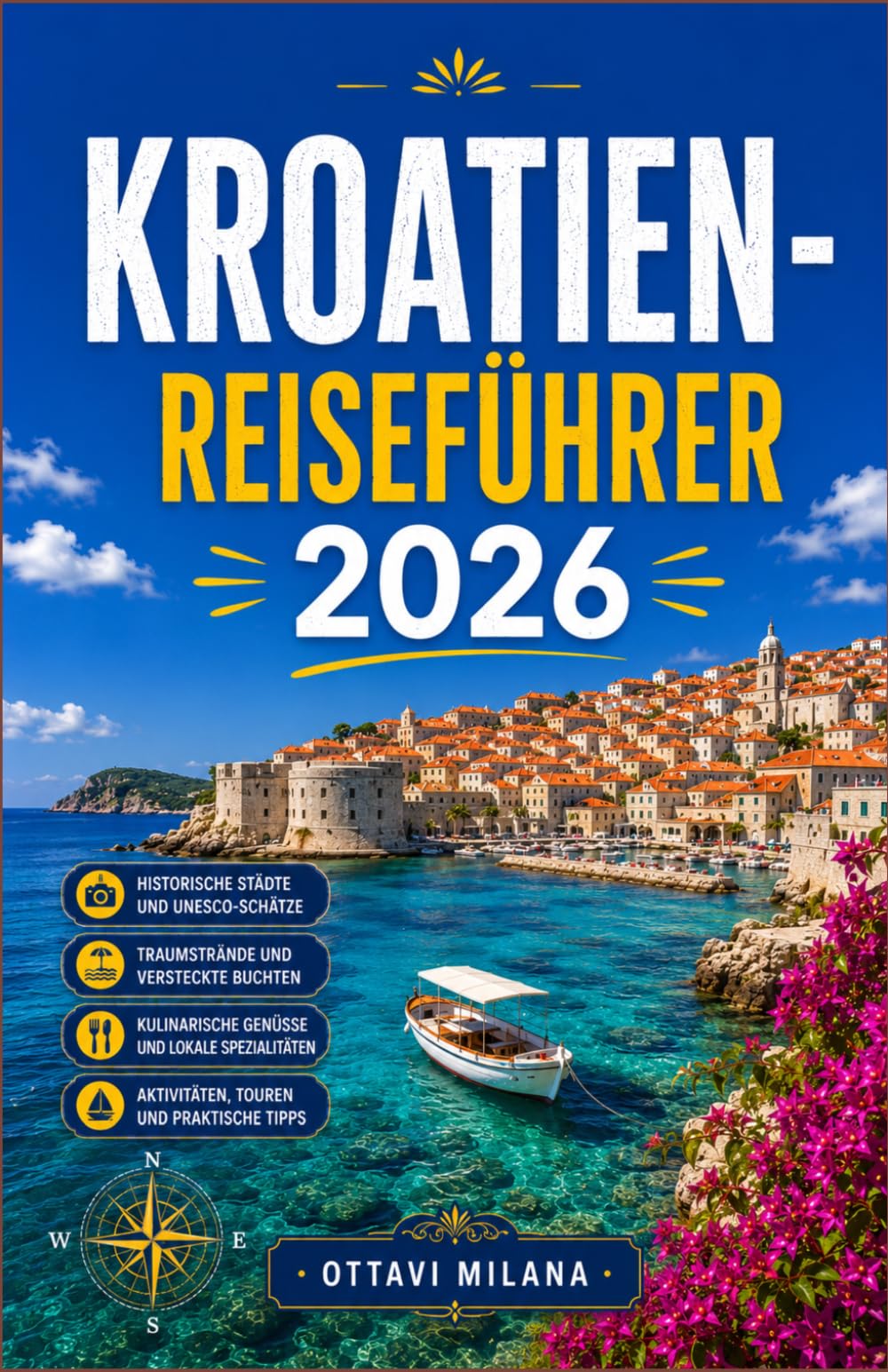 KROATIEN-REISEFÜHRER 2026: IHR KOMPLETTER BEGLEITER FÜR DIE ADRIAKÜSTE UND DARÜBER HINAUS