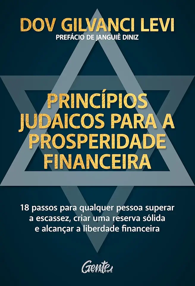 Princípios judaicos para a prosperidade financeira: 18 passos para qualquer pessoa superar a escassez, criar uma reserva sólida e alcançar a liberdade financeira