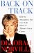 Back on Track: How to Straighten Out Your Life When It Throws You a Curve