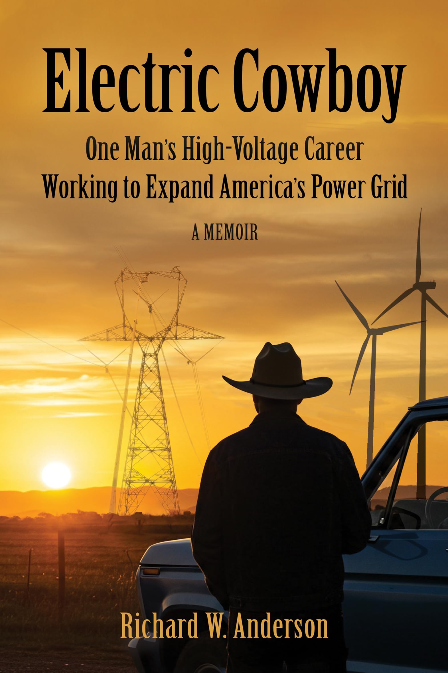 Electric Cowboy: One Man's High-Voltage Career Working to Expand America's Power Grid