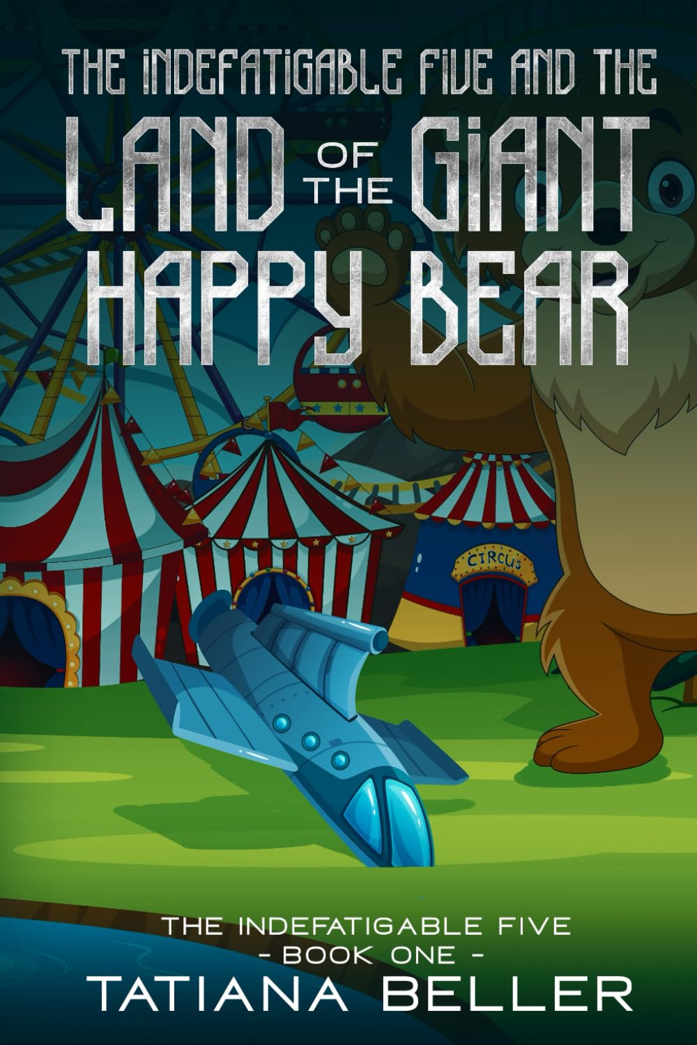 The Indefatigable Five and the Land of the Giant Happy Bear
