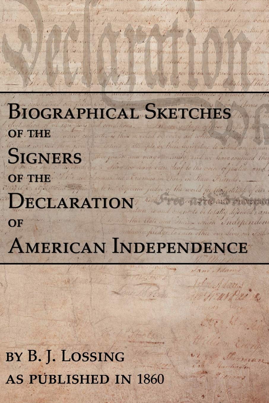 Biographical Sketches Of The Signers Of The Declaration Of American Independence