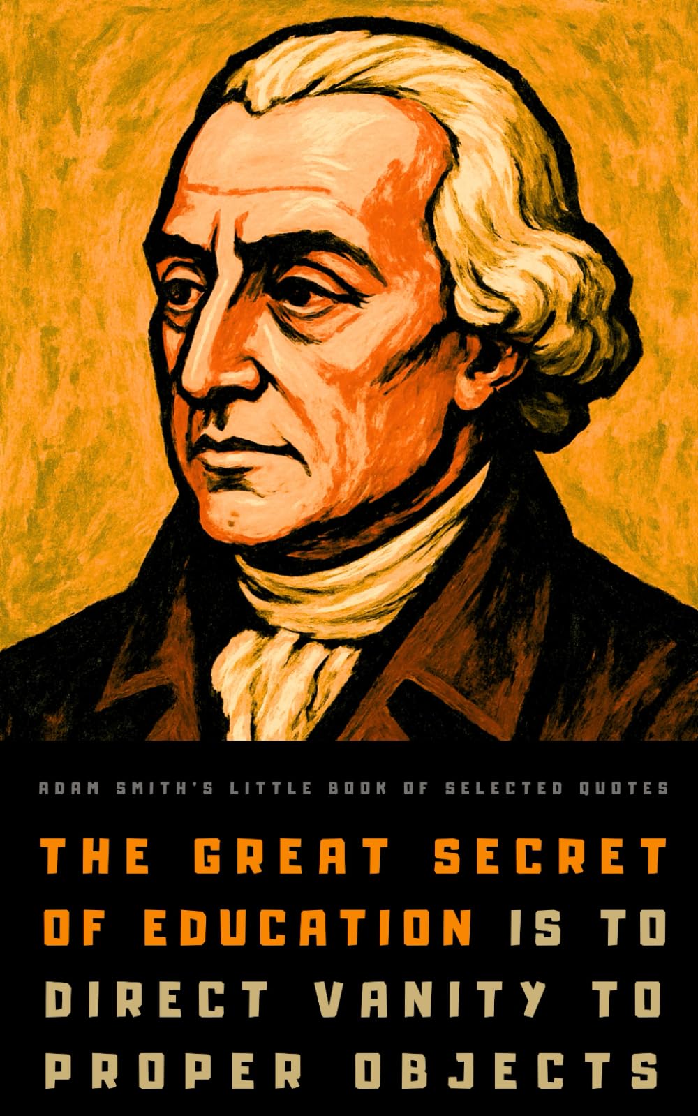 Adam Smith's Little Book of Selected Quotes: on Life, Economics, and Philosophy