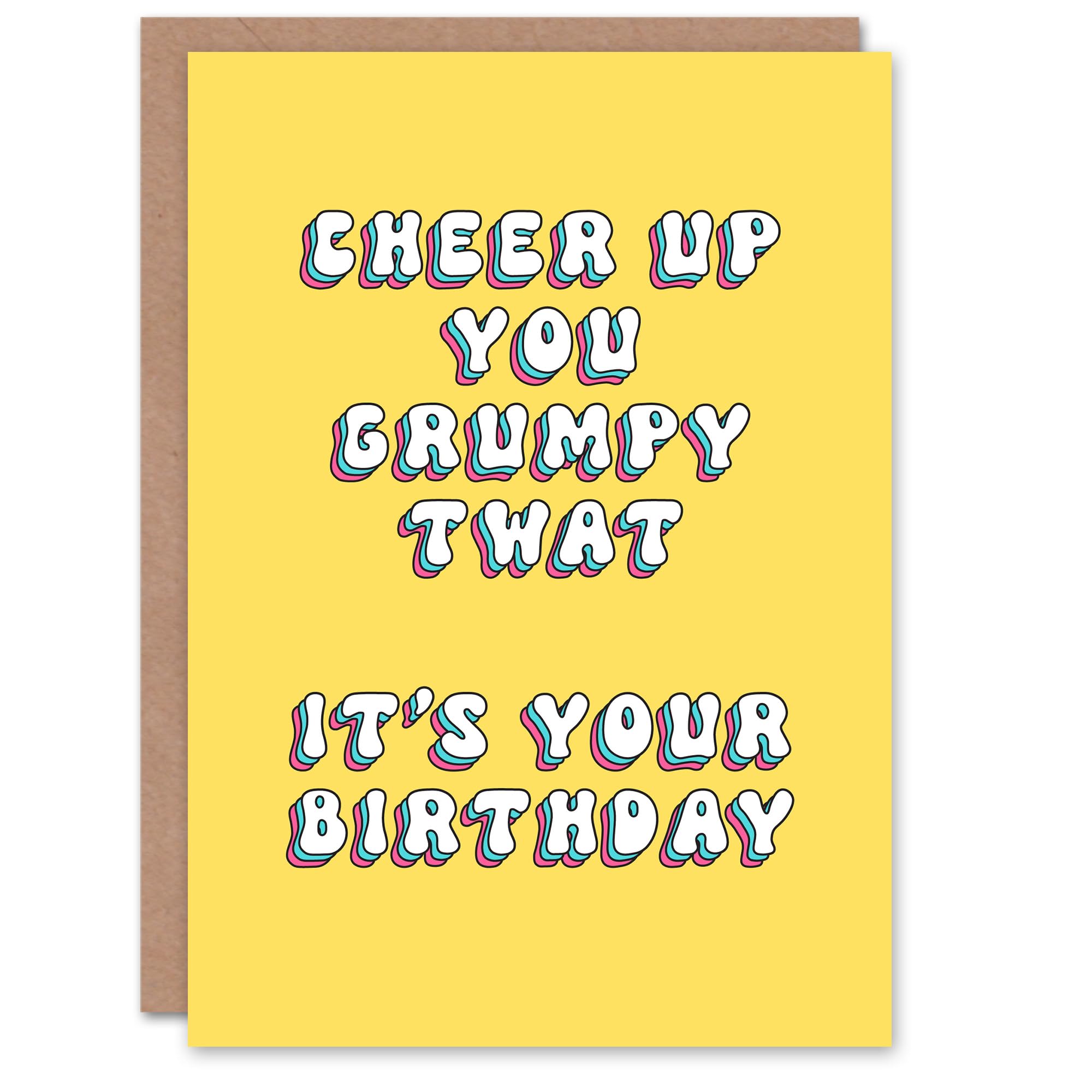 Artery8 Greeting Card Cheer Up You Grumpy Twat Funny Rude For Her Woman Wife Gran Mum Sister Birthday Card