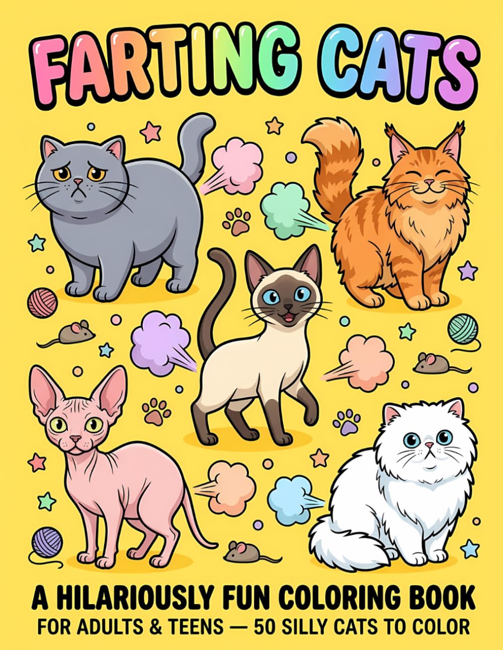 Farting Cats: 50 Hilarious & Absurd Coloring Pages - The Funniest Gag Gift Book, Stress-Relief Coloring, Perfect Birthday !