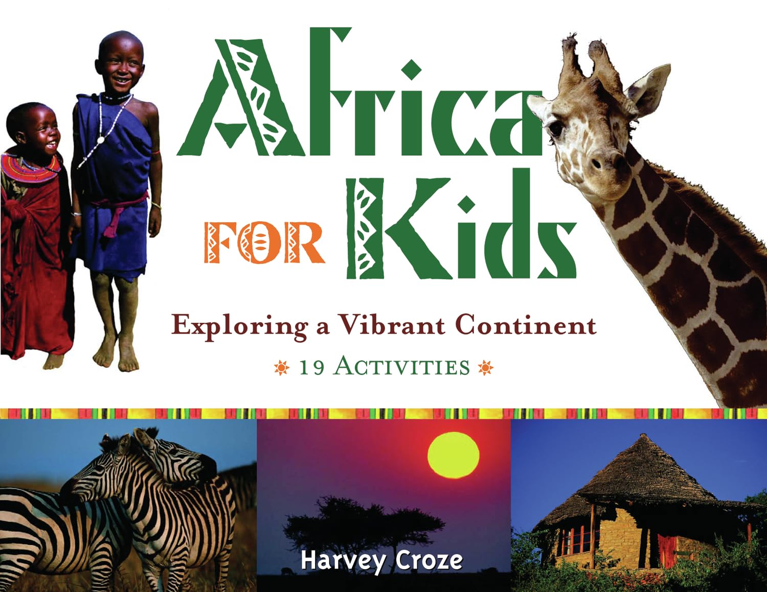 Africa for Kids: Exploring a Vibrant Continent, 19 Activities (For Kids series)