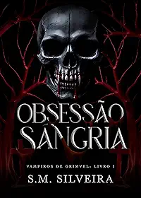 Obsessão Sangria: Um Dark Romance com Vampiro