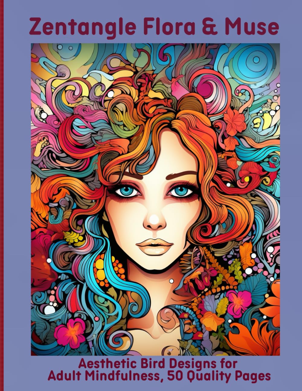 Zentangle Flora & Muse: Aesthetic Bird Designs for Adult Mindfulness, 50 Quality Pages