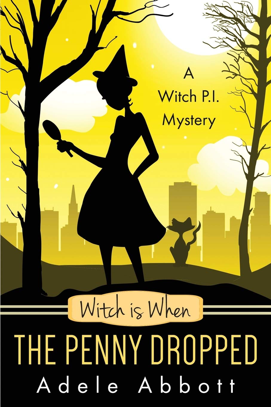 Witch Is When The Penny Dropped: Volume 6 (A Witch P.I. Mystery) - Abbott, Adele