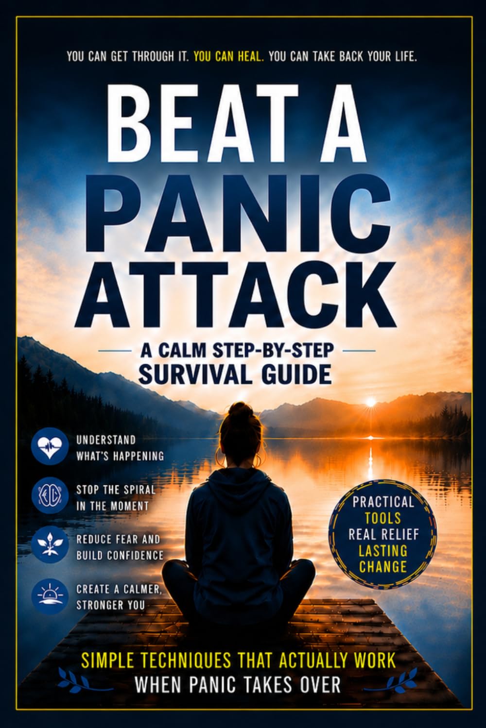 Beat A Panic Attack: A Calm Step-by-Step Survival Guide