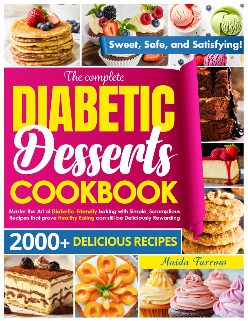 The Complete Diabetic Dessert Cookbook: Master the Art of Diabetic-Friendly Baking with Simple, Scrumptious Recipes That Prove Healthy Eating Can Still Be Deliciously Rewarding      Paperback – April 16, 2024