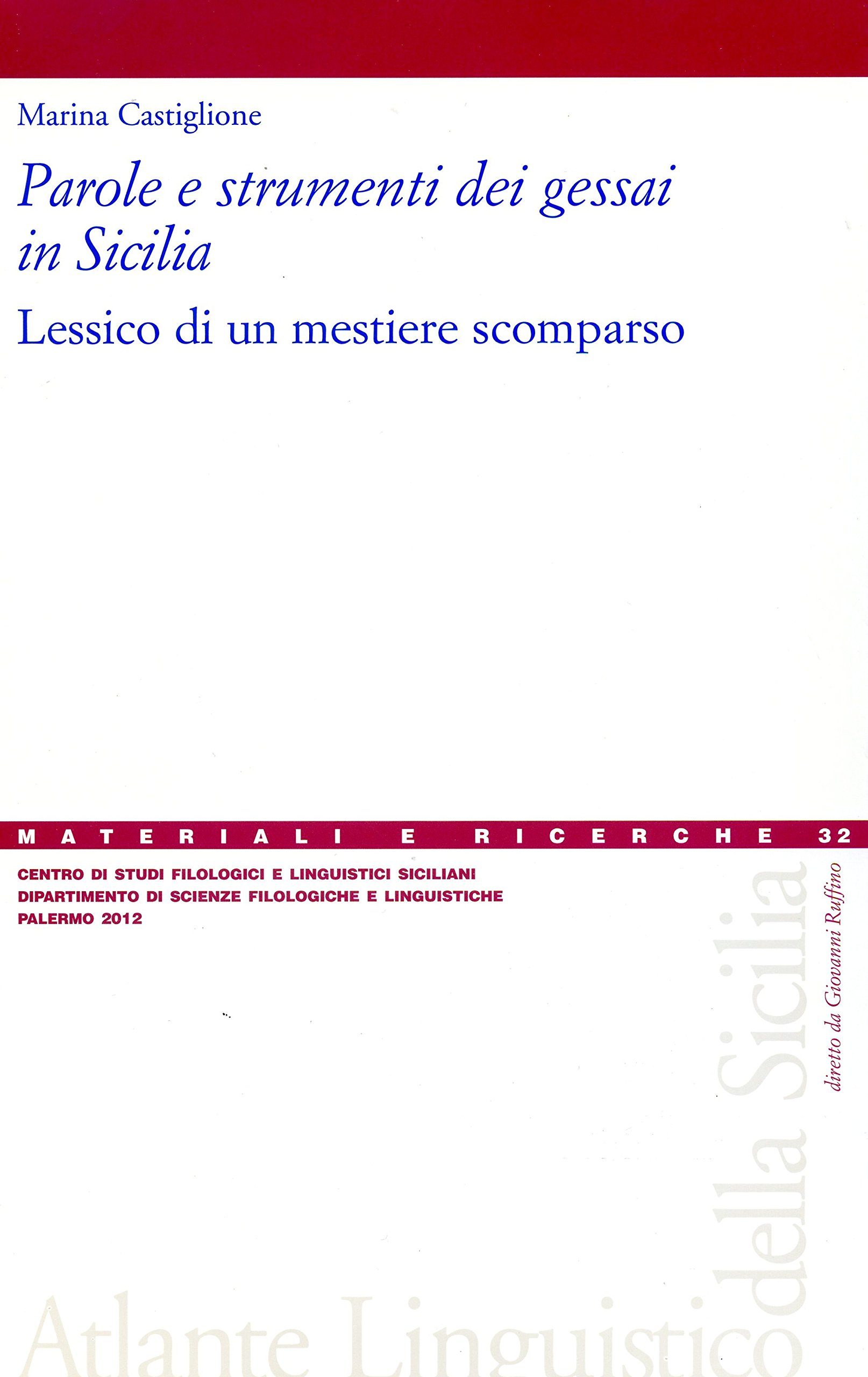 Parole E Strumenti Dei Gessai In Sicilia. Lessico Di Un Mestiere Scomparso - 4