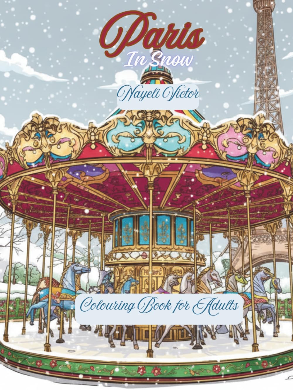 Paris: In Snow (Cities and Seasons)