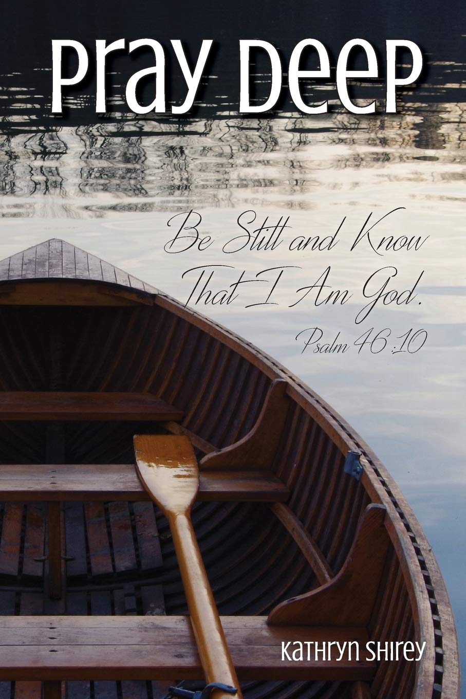 Pray Deep: Finding Stillness In The Storm: 4 (Pray Deep Guided Prayer Journals)