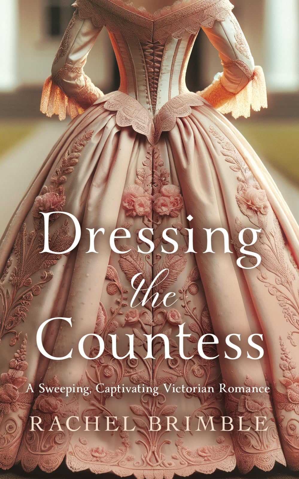 Dressing the Countess: A Sweeping, Captivating Victorian Romance
