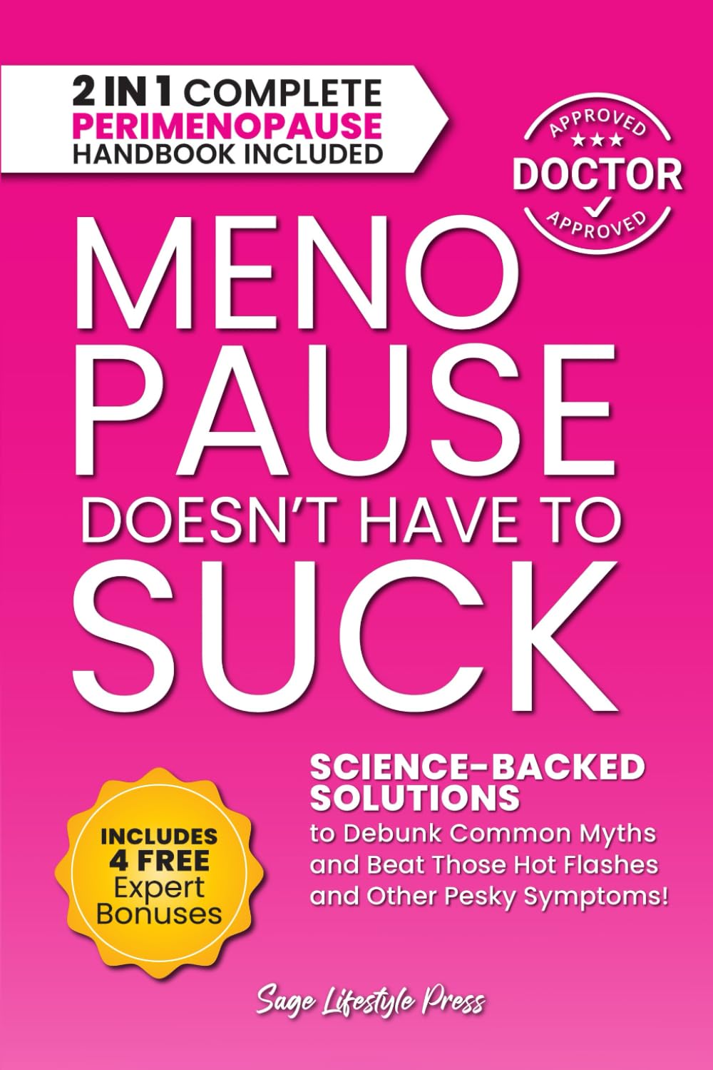 Menopause Doesn't Have to Suck: Science-Backed Solutions to Debunk Common Myths, Beat the Symptoms, Manage Perimenopause (and Beyond) with Humor! ... Guide to Strength, Wellness & Vitality)