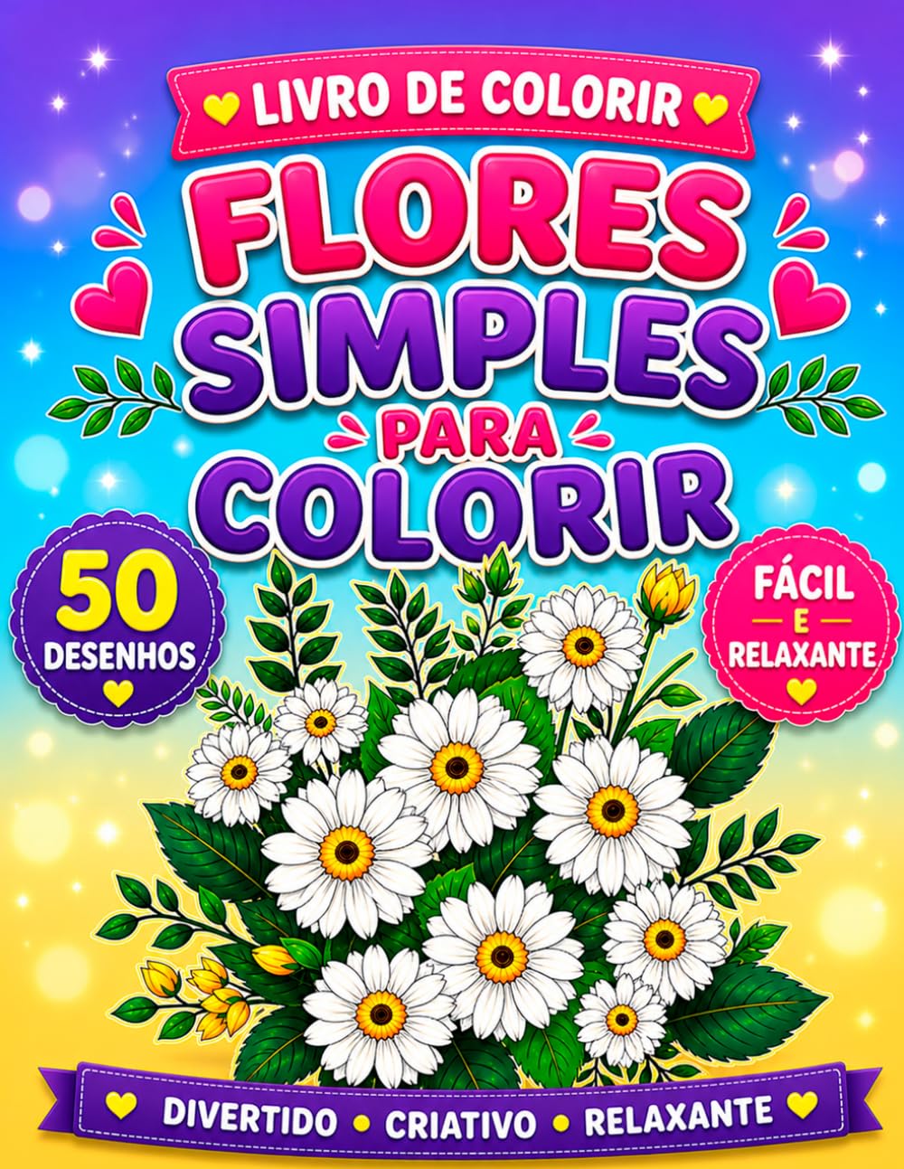 Livro para colorir flores simples.: 50 Desenhos Florais Lindos para Relaxamento, Criatividade e Mindfulness com Páginas de Flores Fáceis e Aconchegantes