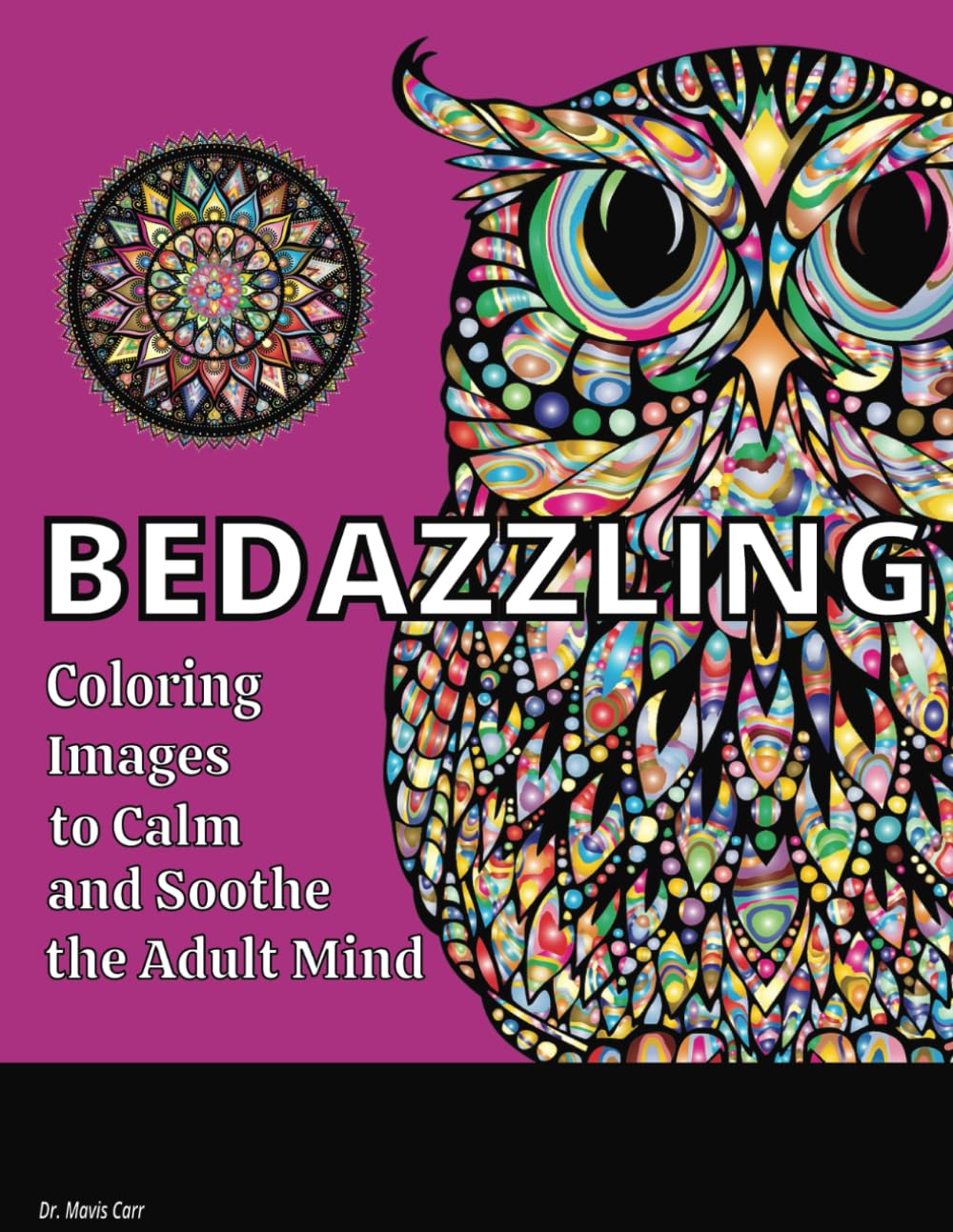 Bedazzling - Coloring Images to Calm and Soothe the Adult Mind - 8.5 inches by 11 inches - 60 pages: Coloring Pages for Adult Relaxation