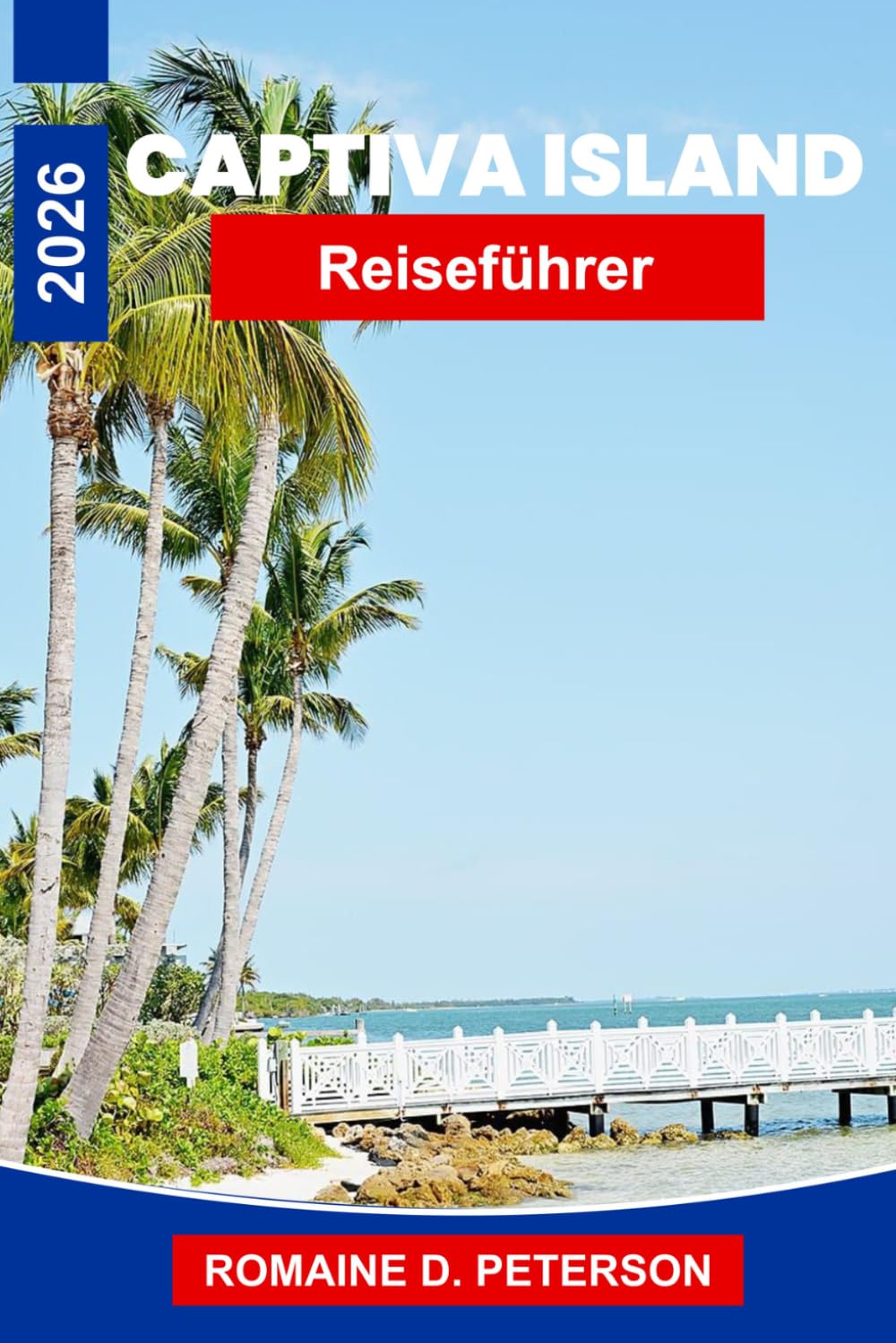 Captiva Island Reiseführer 2026: Entdecken Sie ruhige Strände, atemberaubende Sonnenuntergänge, die Tierwelt der Küste, lokale Restaurants und praktische Tipps für Ihren Florida-Urlaub.