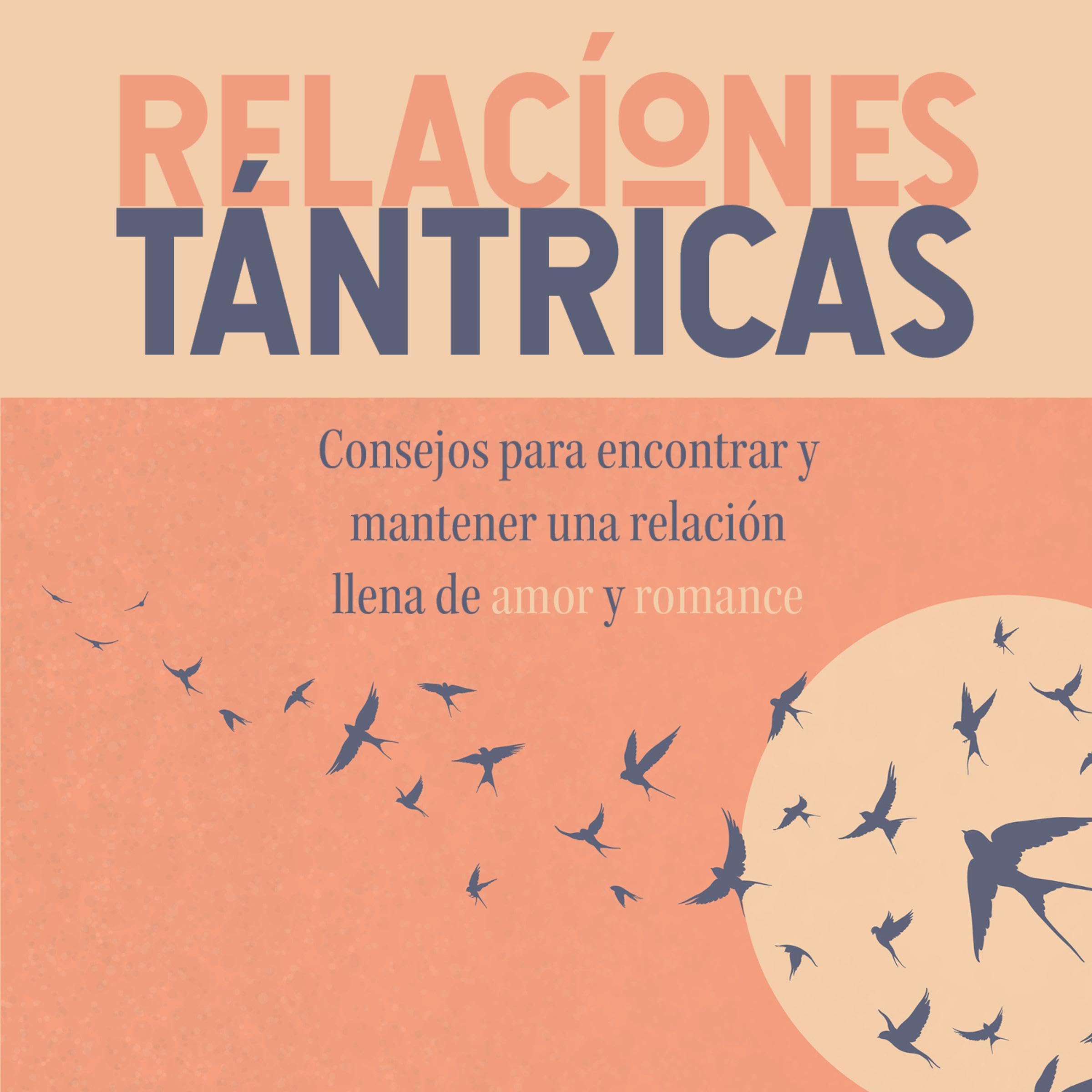 Relaciones Tantricas [Tantric Relationships]