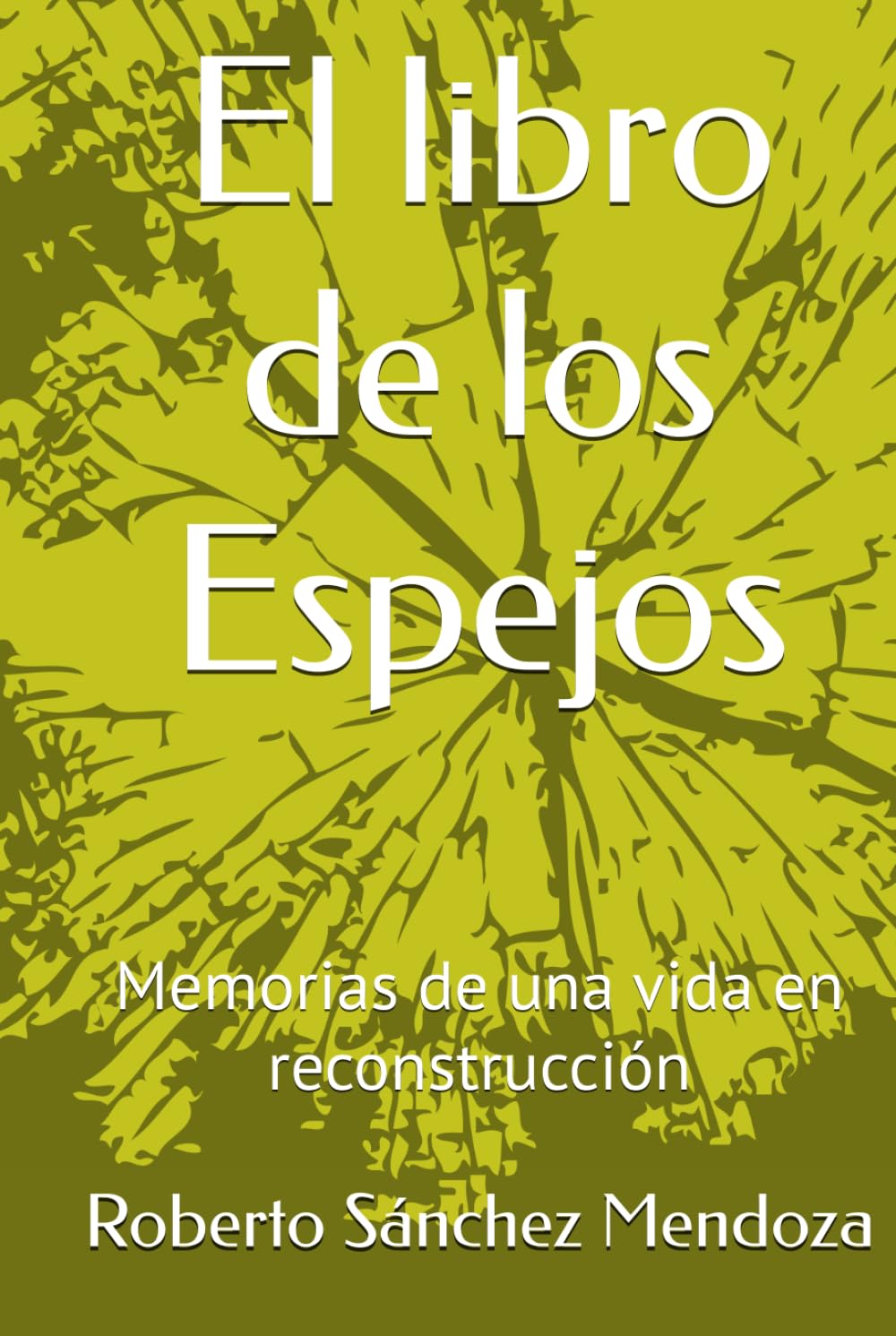 El libro de los Espejos: Memorias de una vida en reconstrucción