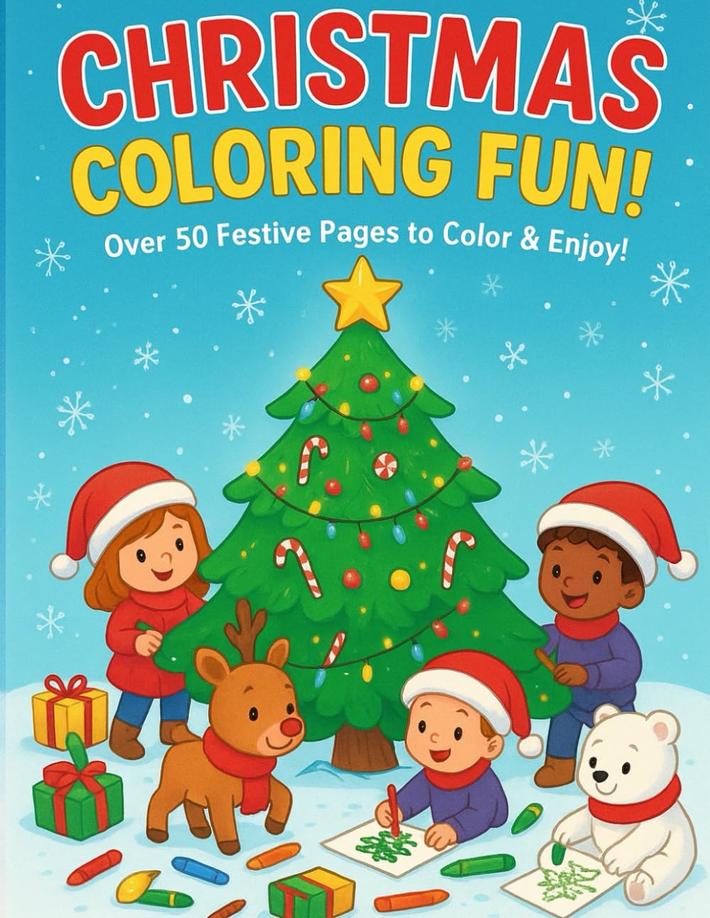 Christmas Coloring Book for Kids Ages 4-8: Funny and Easy Santa Claus, Elves, Reindeer and Snowman Pages with Cute Designs for Boys & Girls