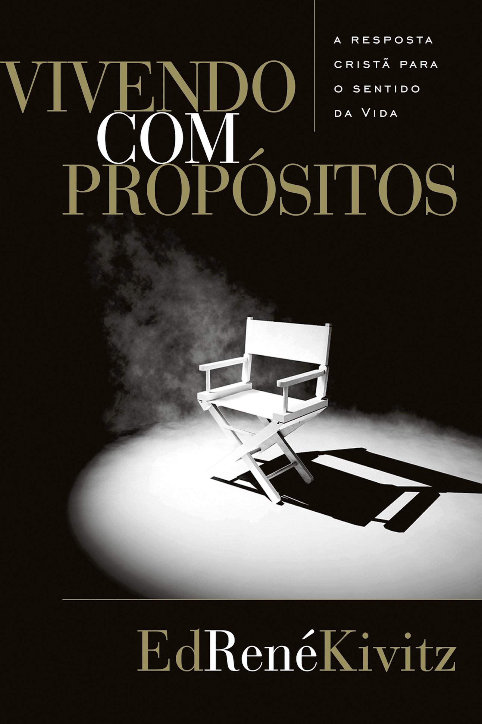 Vivendo com propósitos: A resposta cristã para o sentido da vida (Portuguese Edition)