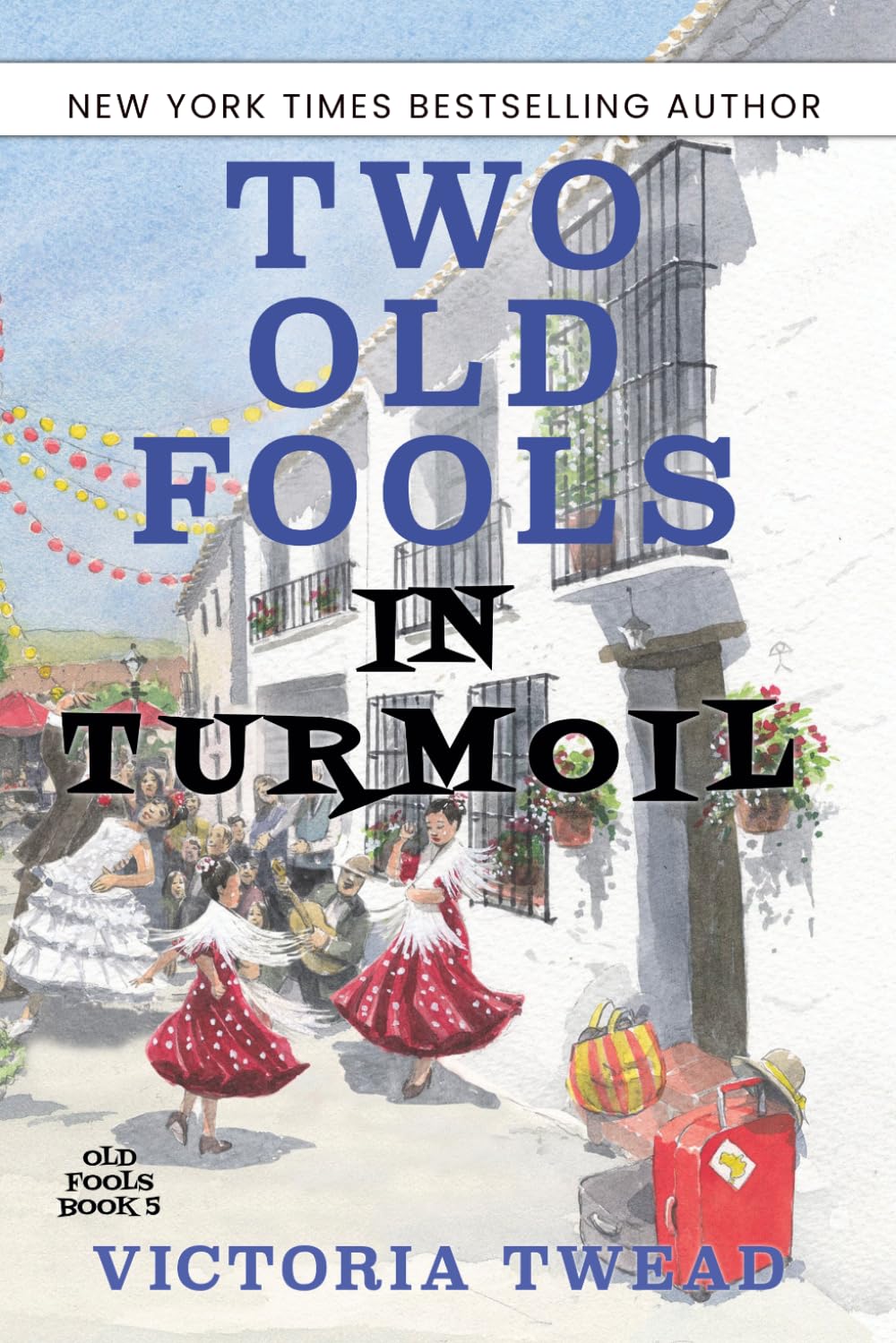 Two Old Fools in Turmoil: Volume 5-Victoria Twead