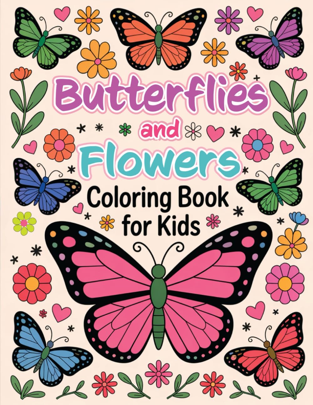 Butterflies and Flowers Coloring Book for Kids Ages 4–8: A Fun Learn-as-You-Color Activity!