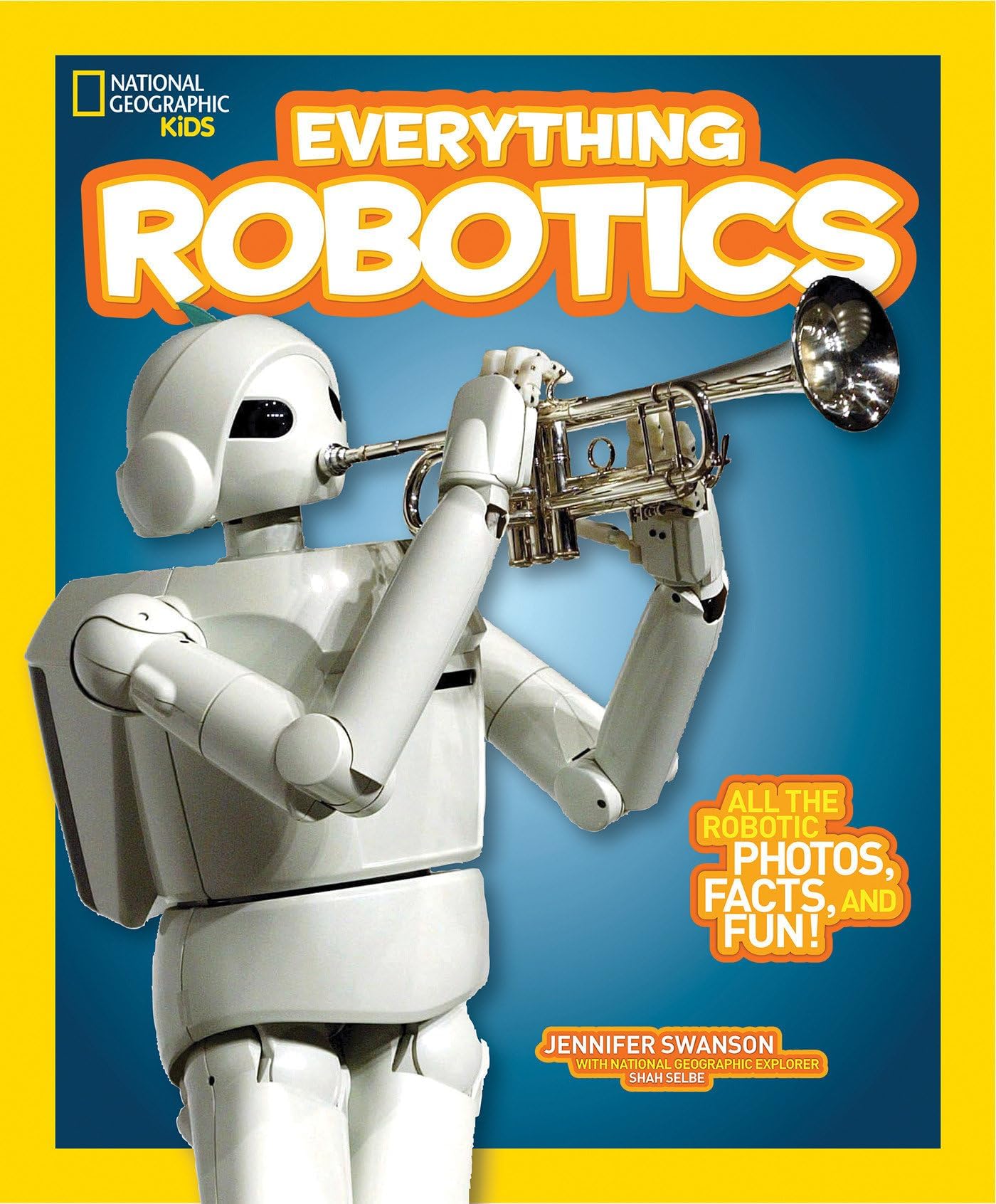 National Geographic Everything Robotics: All the Photos, Facts, and Fun to Make You Race for Robots