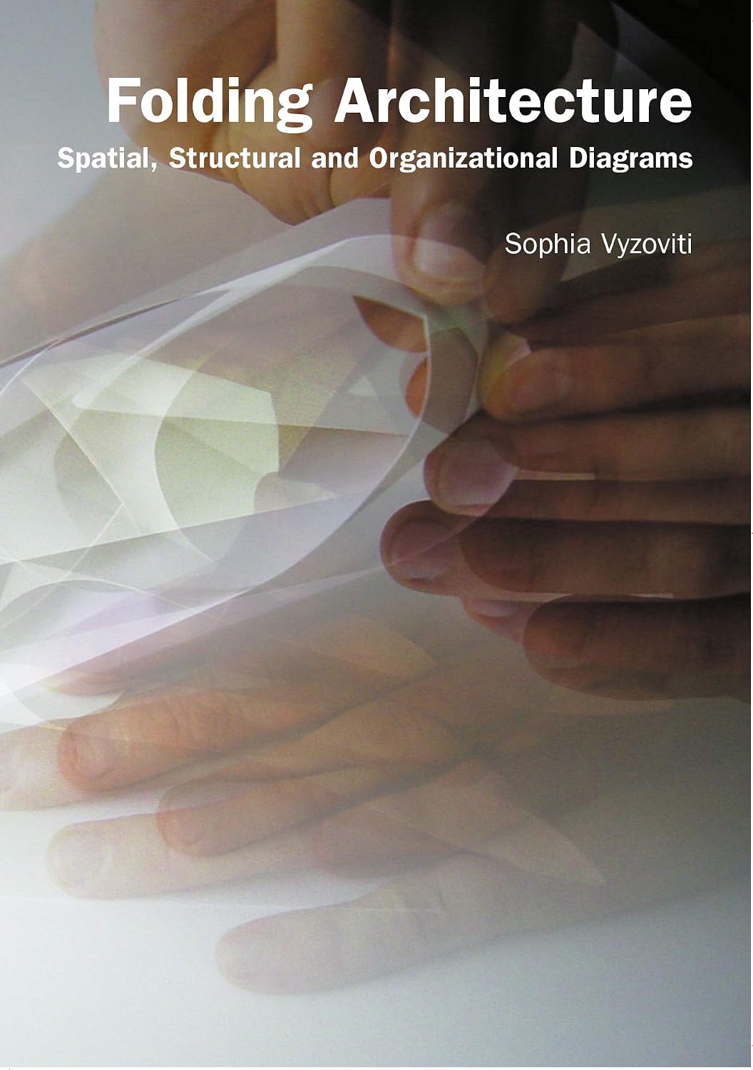 Folding architecture: spatial, structural and organizational diagrams ...