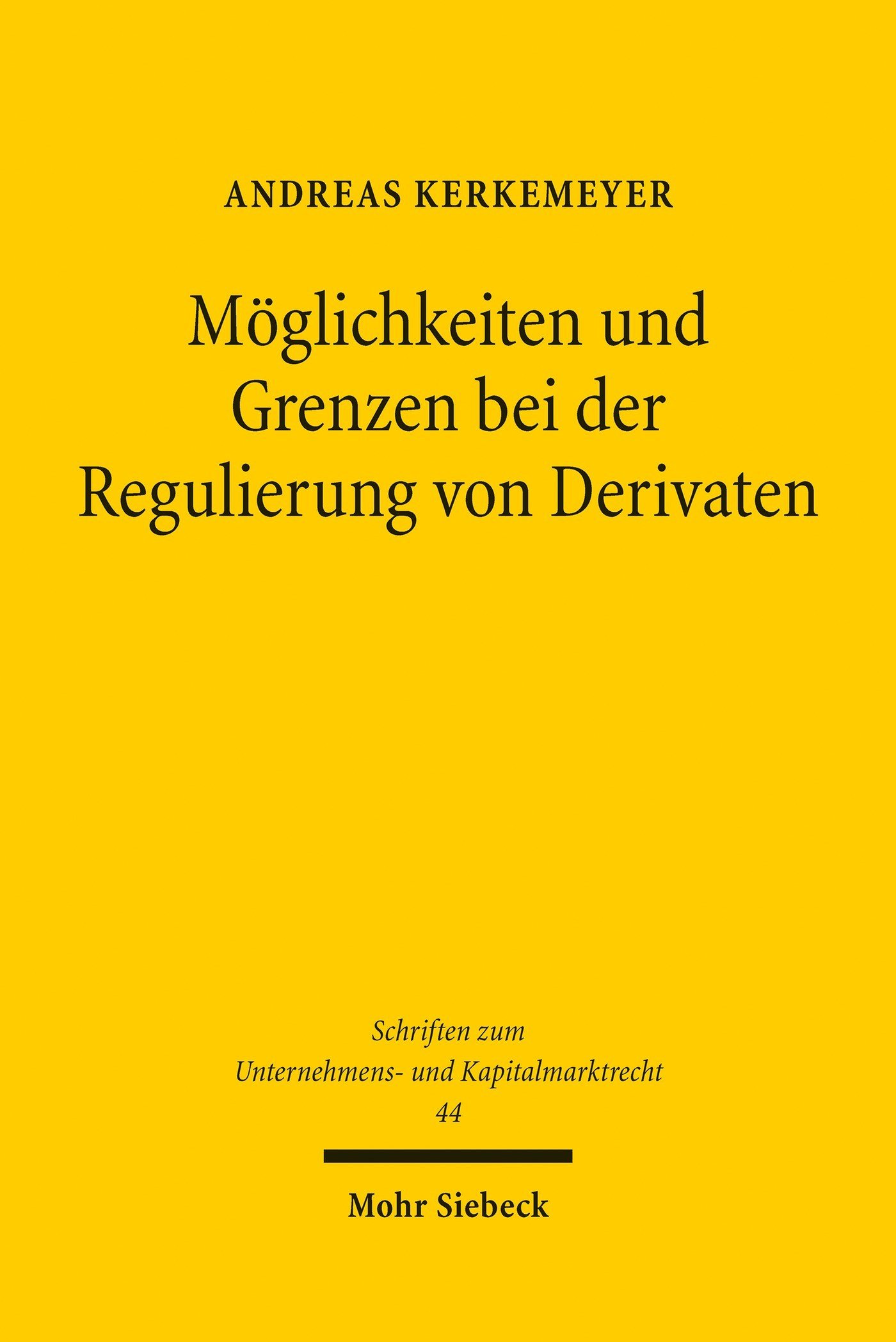 Möglichkeiten und Grenzen bei der Regulierung von Derivaten: Eine Untersuchung zur Kapitalverkehrs- und Dienstleistungsfreiheit (Schriften zum Unternehmens- und Kapitalmarktrecht)
